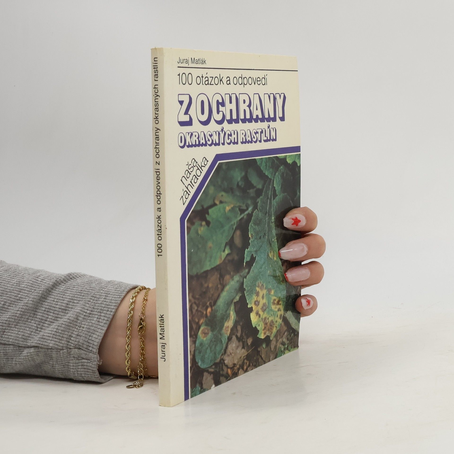 Juraj Matlák 100 otázok a odpovedí z ochrany okrasných rastlín