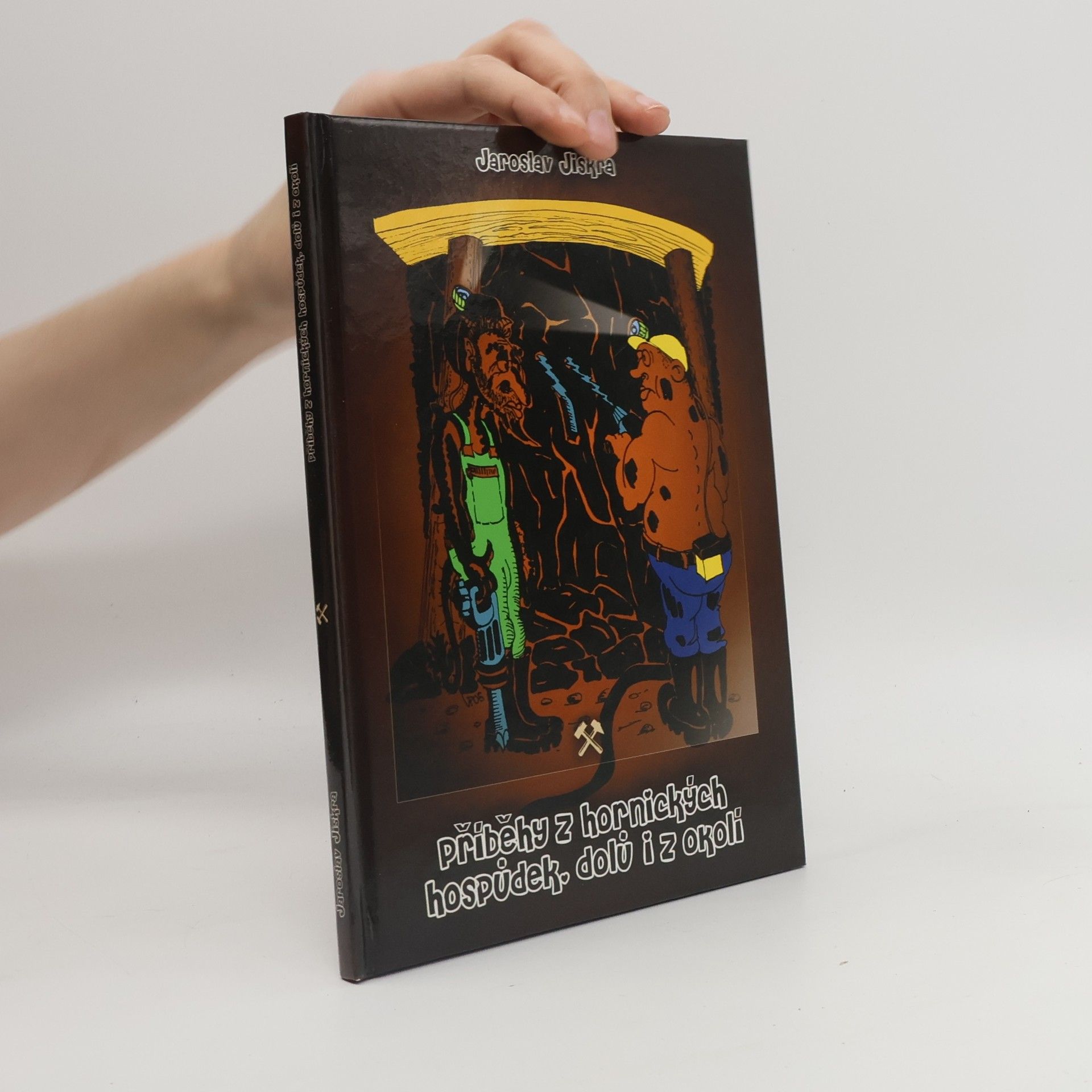 Jaroslav Jiskra Příběhy z hornických hospůdek, dolů i z okolí