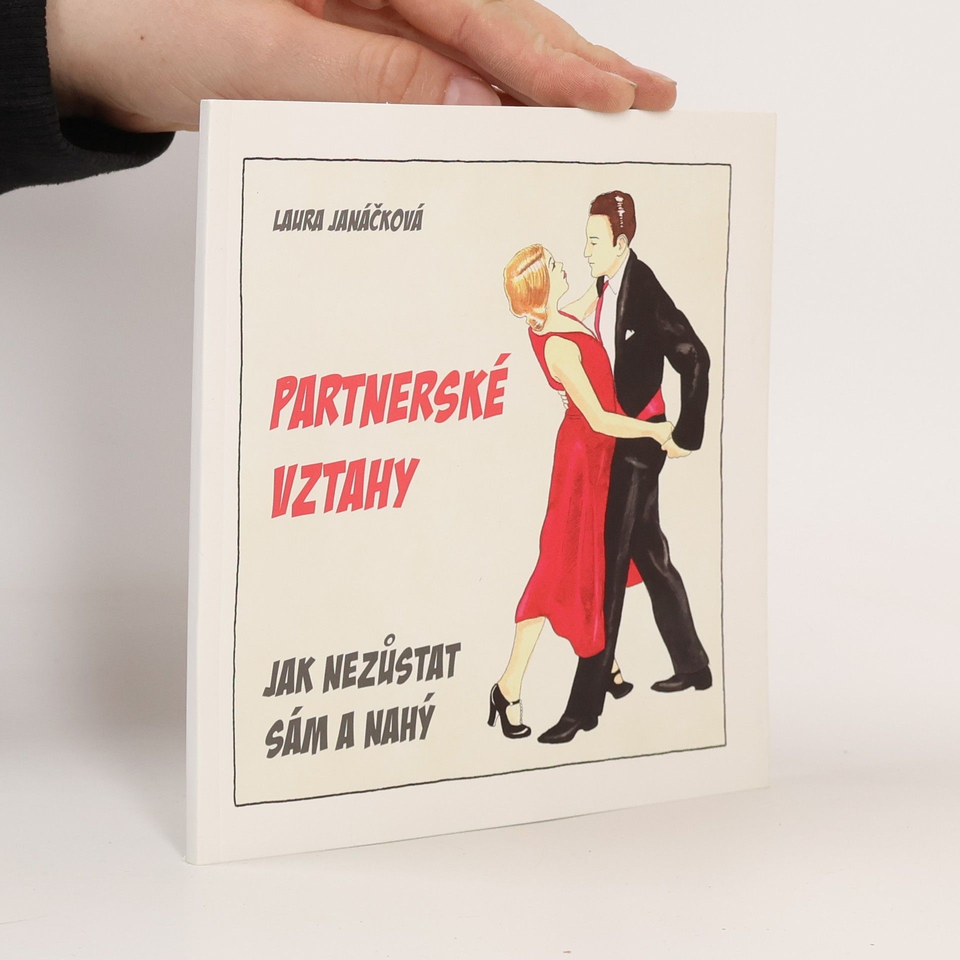 Laura Janáčková Partnerské vztahy : jak nezůstat sám a nahý
