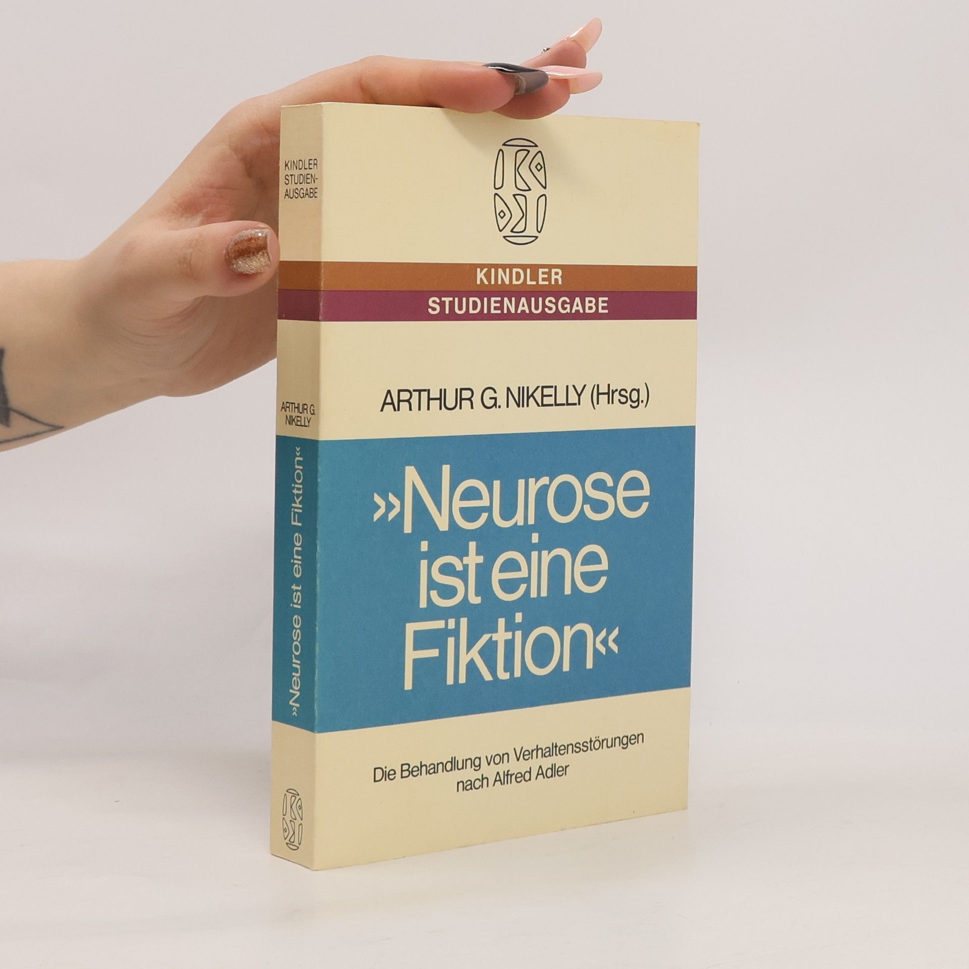 Arthur G. Nikelly Neurose ist eine Fiktion