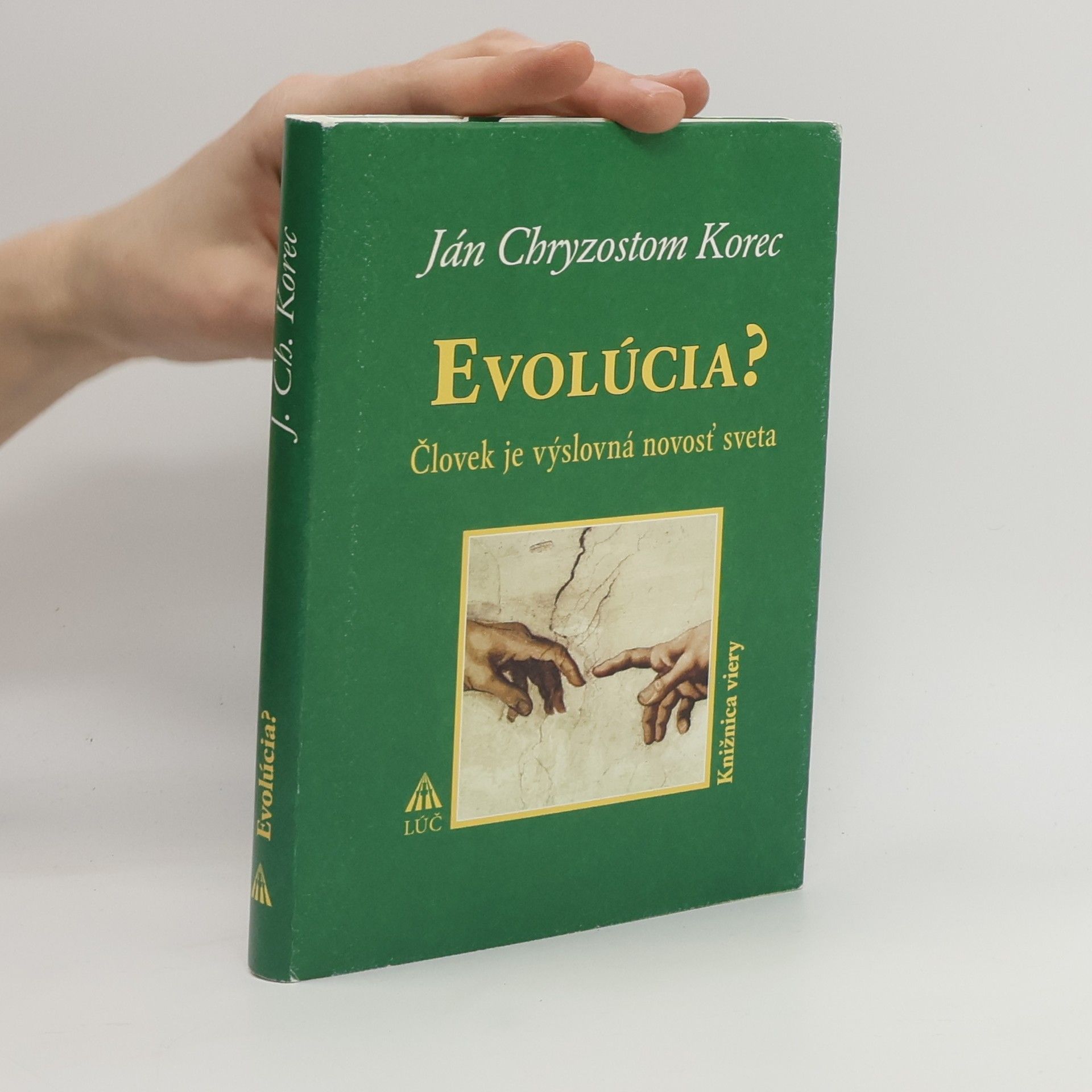 Ján Chryzostom Korec Evolúcia? Človek je výslovná novosť sveta
