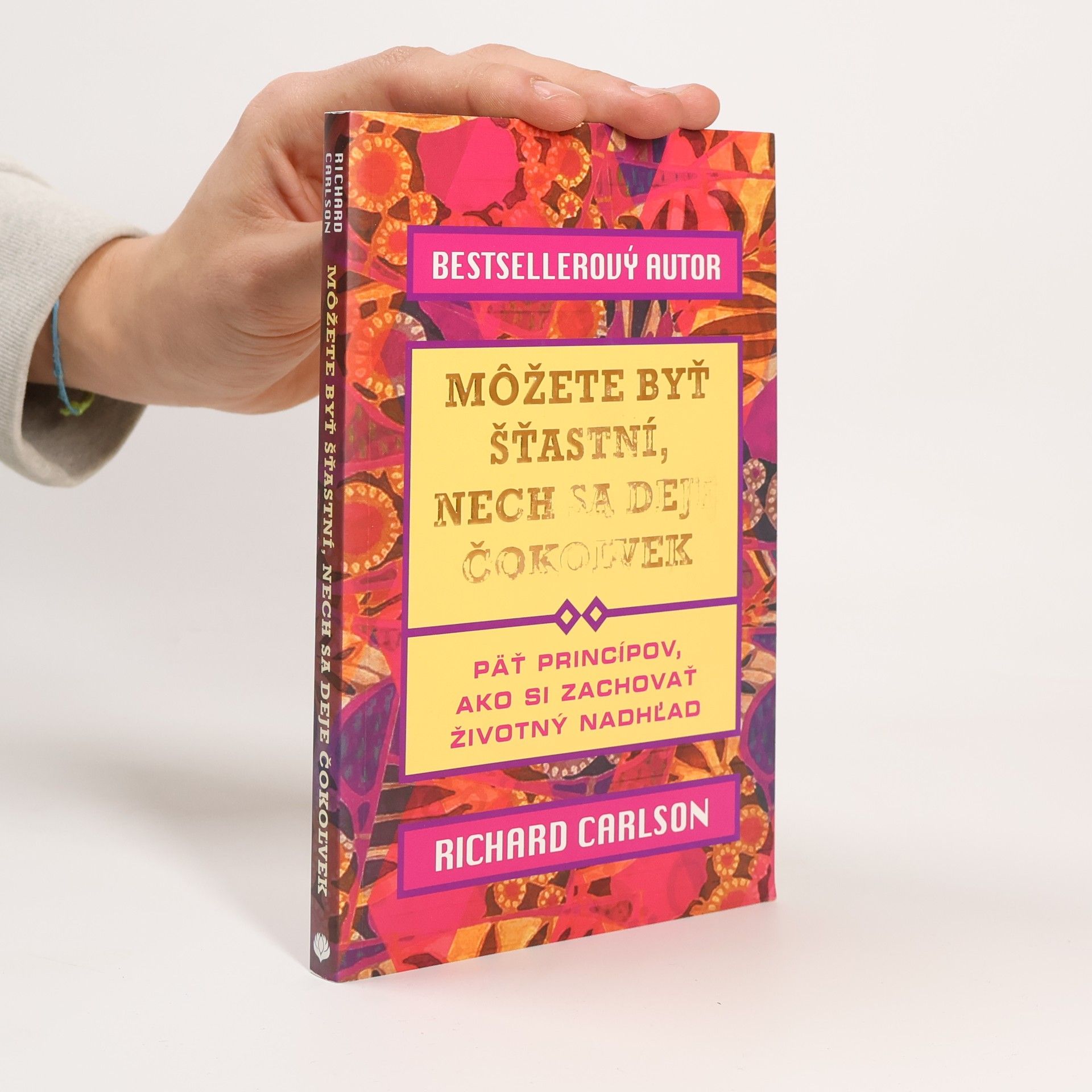 Richard Carlson Môžete byť šťastní, nech sa deje čokoľvek