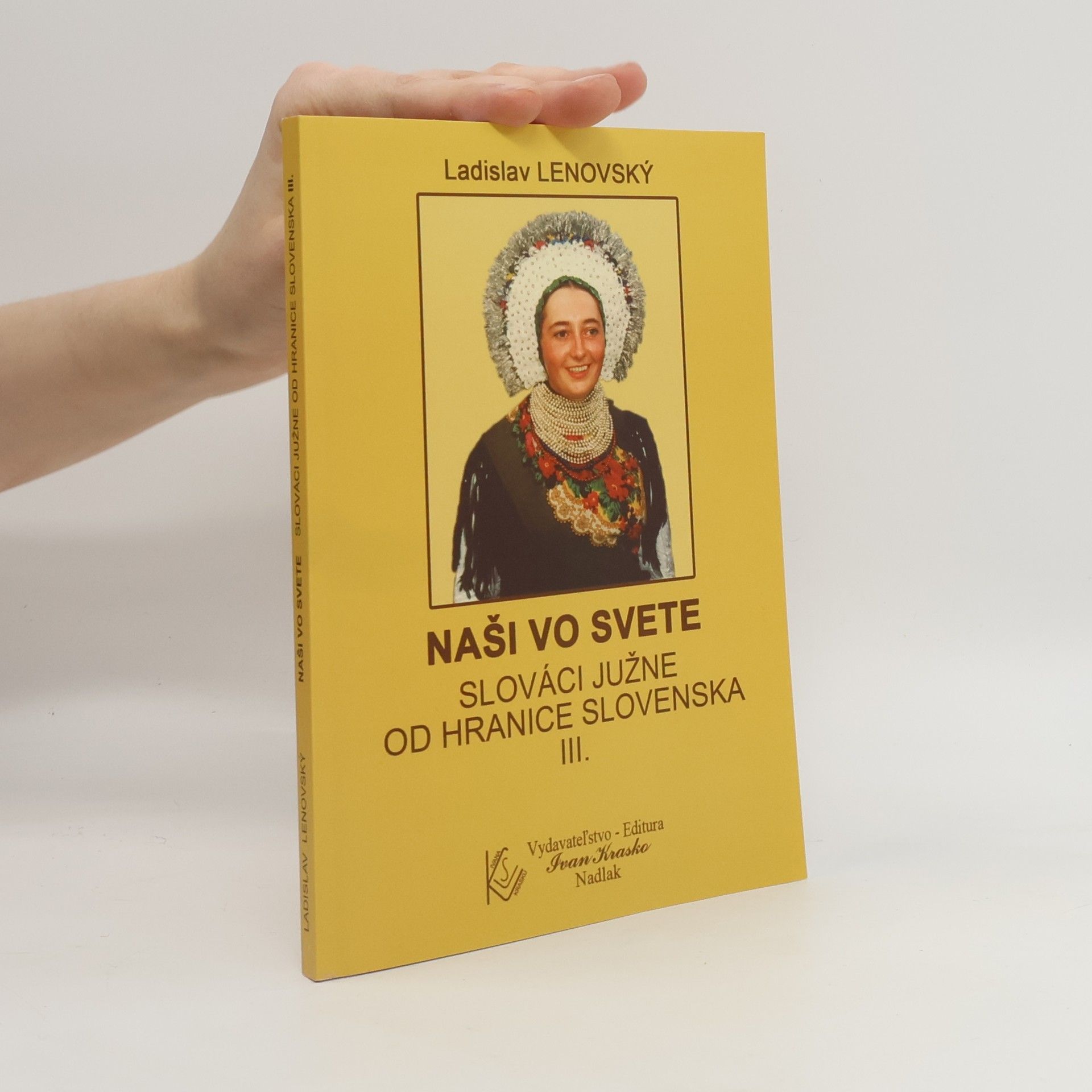 Ladislav Lenovský Naši vo svete. Slováci južne od hranice Slovenska III.