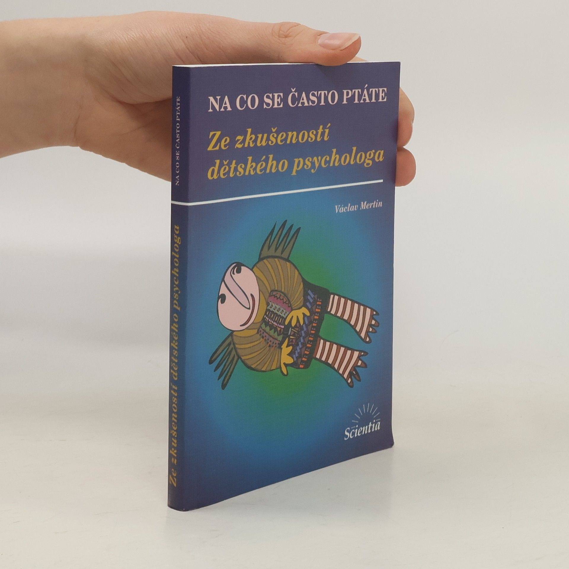 Václav Mertin Na co se často ptáte: Ze zkušeností dětského psychologa