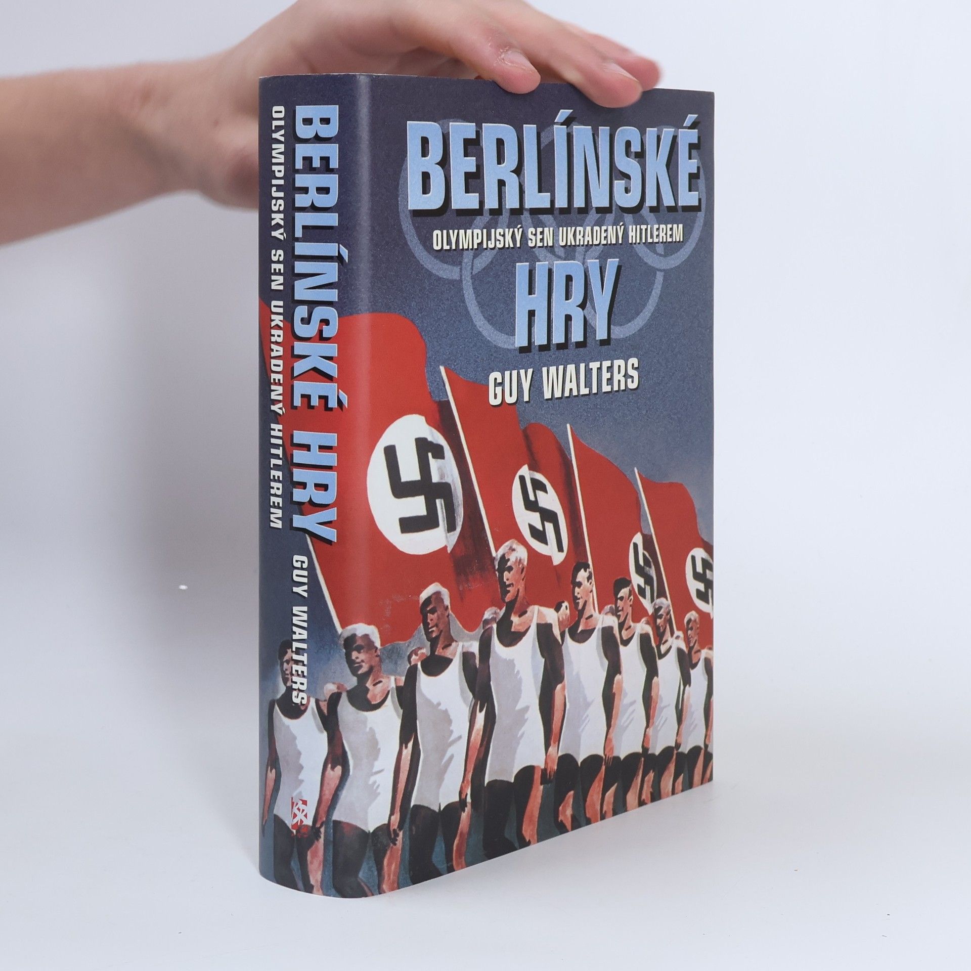 Guy Walters Berlínské hry : olympijský sen ukradený Hitlerem