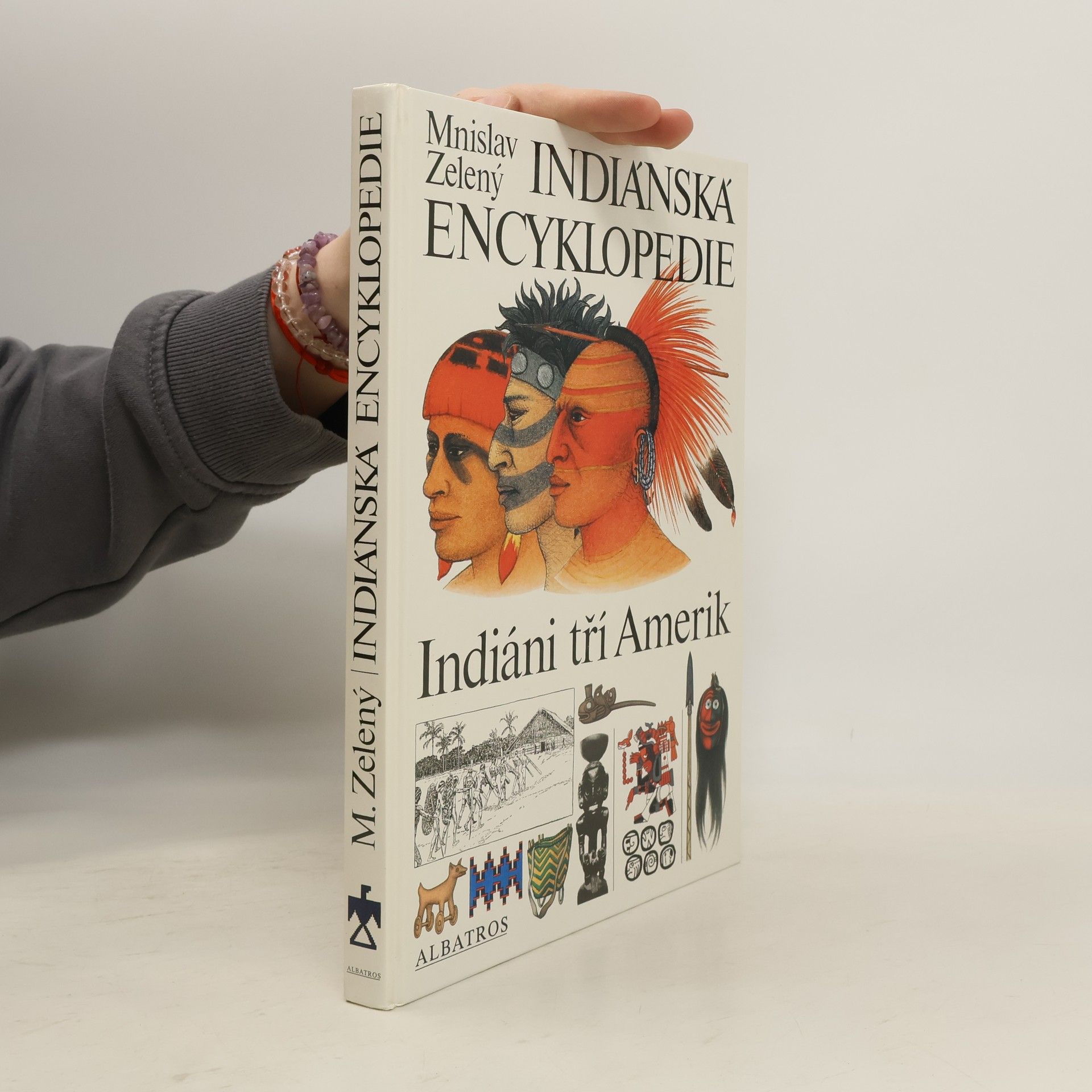 Mnislav Zelený Indiánská encyklopedie. Indiáni tří Amerik
