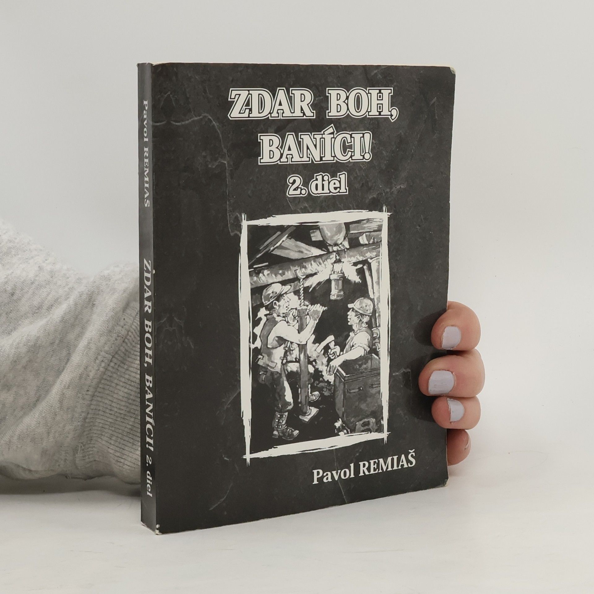 Pavol Remiáš Zdar boh, baníci! 2. diel
