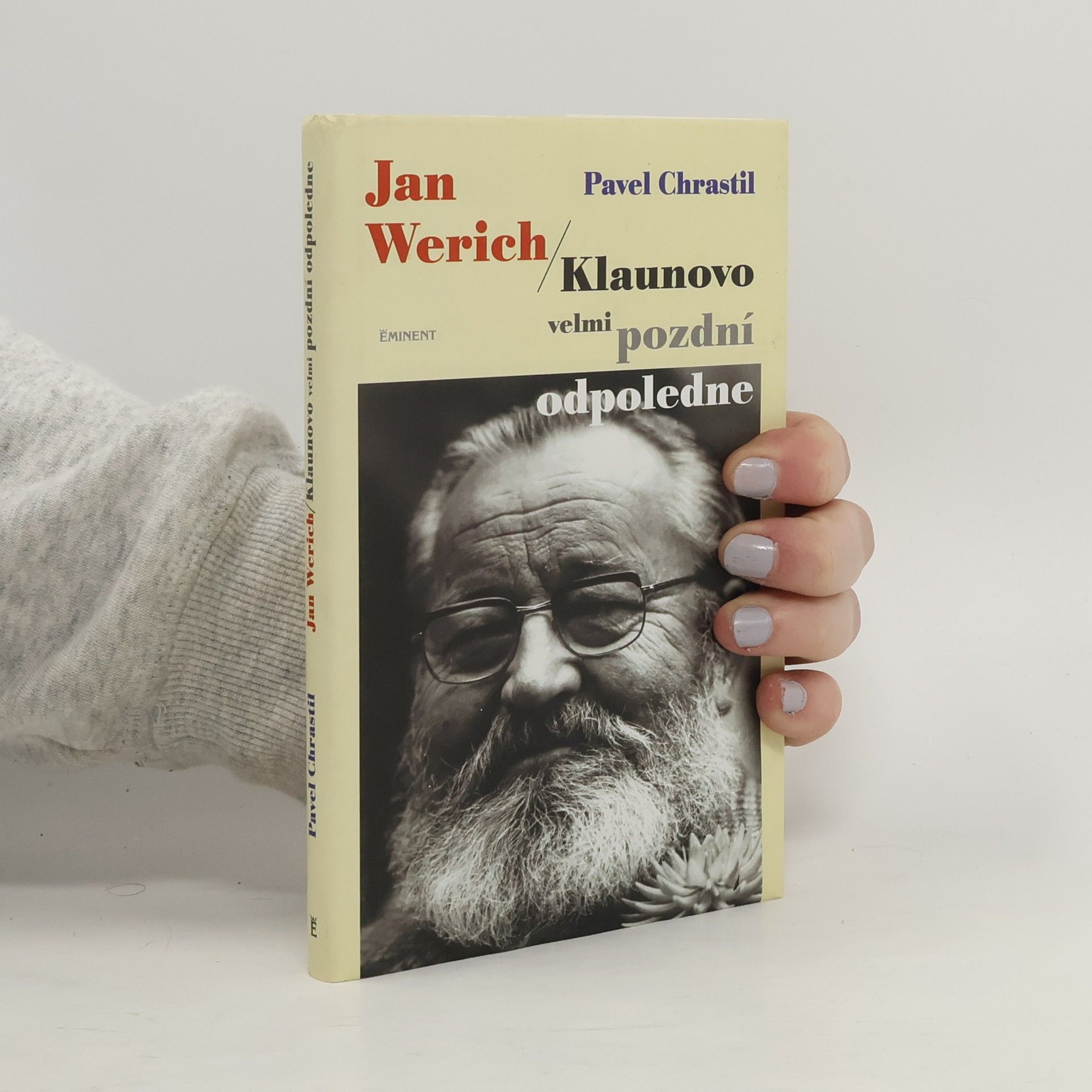 Jan Werich. Klaunovo velmi pozdní odpoledne.