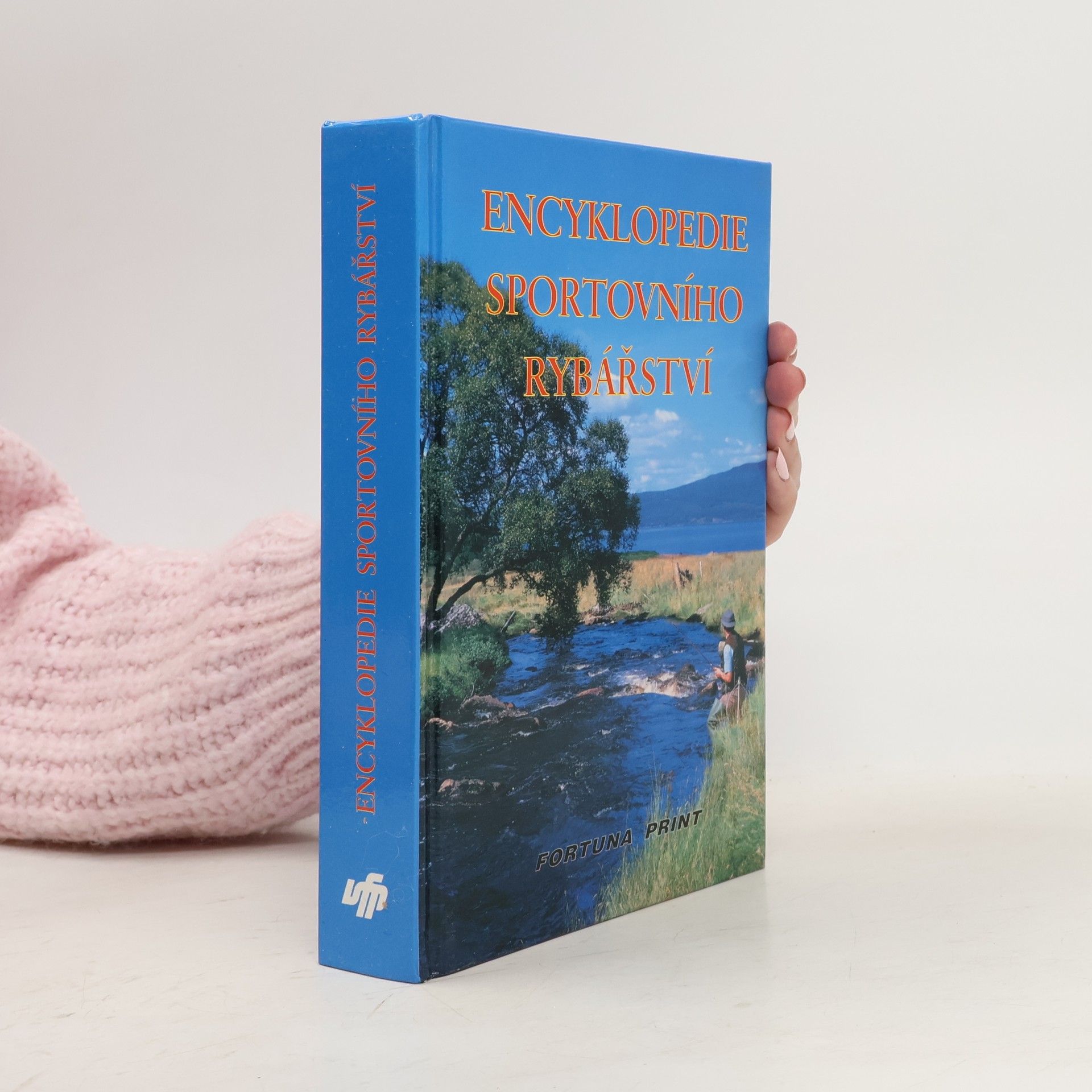 Autorenkollektiv Encyklopedie sportovního rybářství : ryby, rybářská výzbroj a výstroj, techniky rybolovu