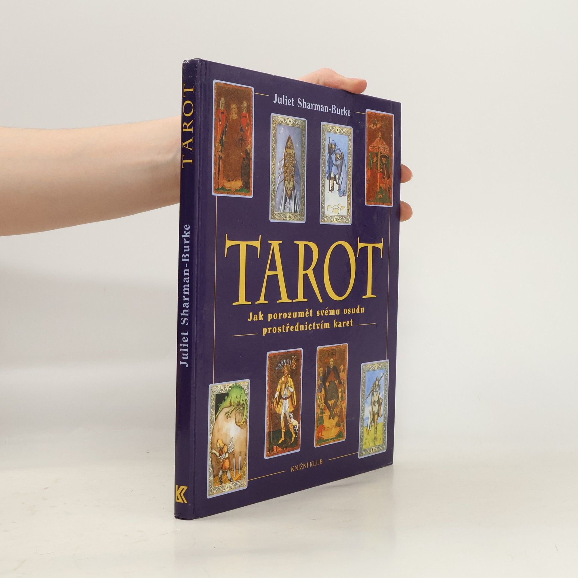 Juliet Sharman-Burke Tarot: Jak porozumět svému osudu prostřednictvím karet