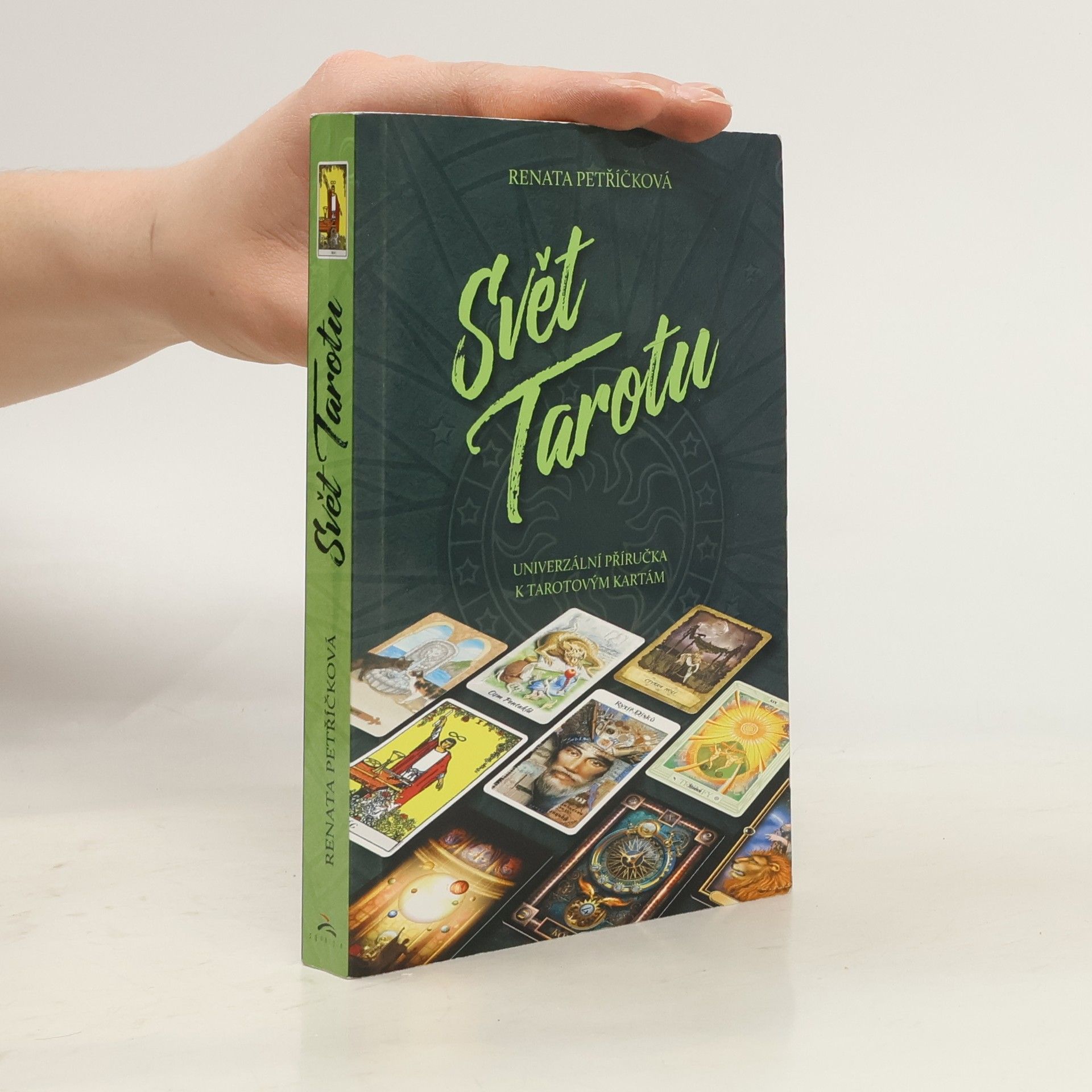Renata Petříčková Svět tarotu. Univerzální příručka k tarotovým kartám