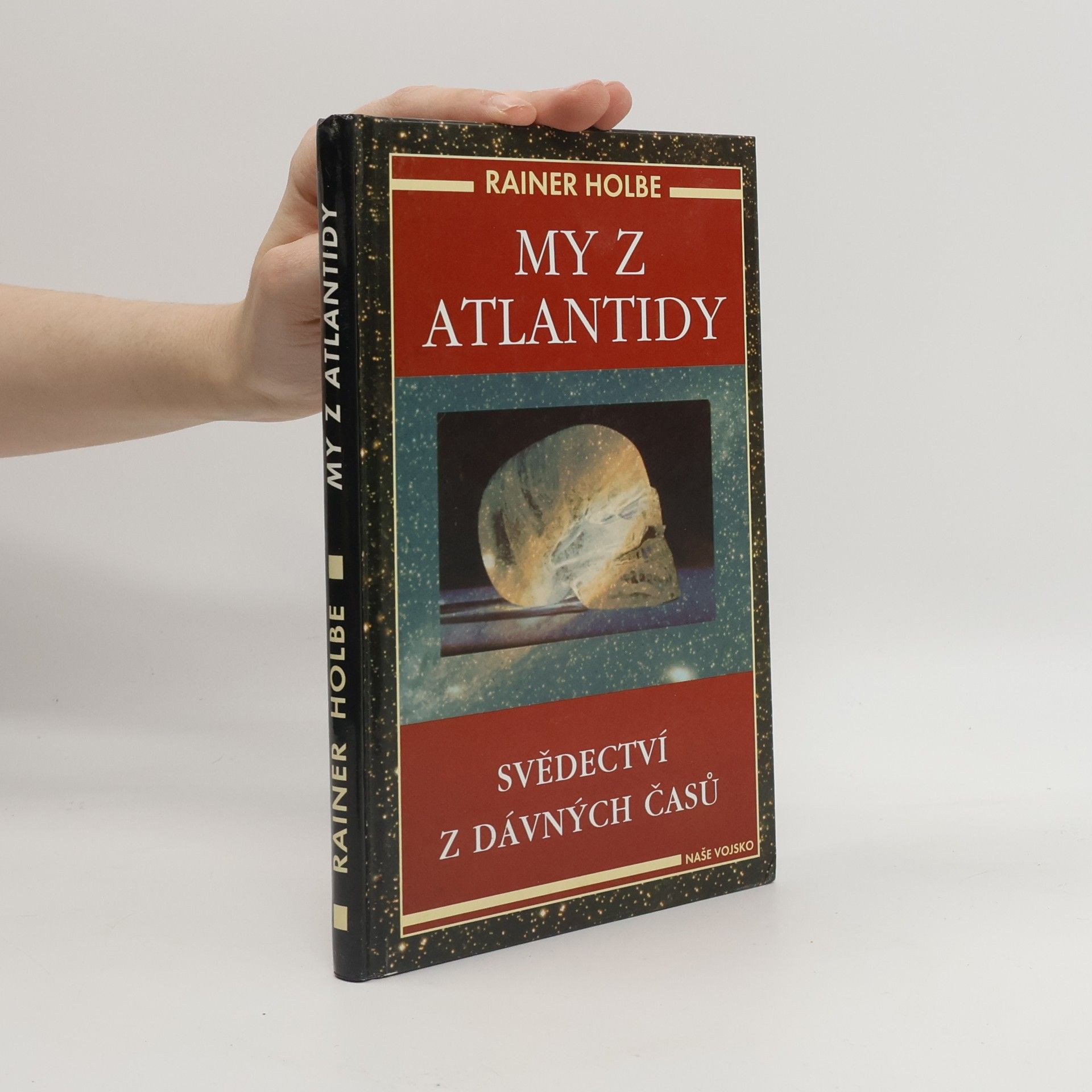 Rainer Holbe My z Atlantidy : svědectví z dávných časů