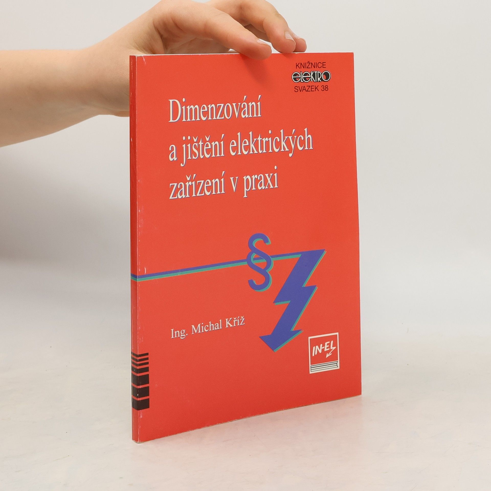 Michal Kříž Dimenzování a jištění elektrických zařízení v praxi