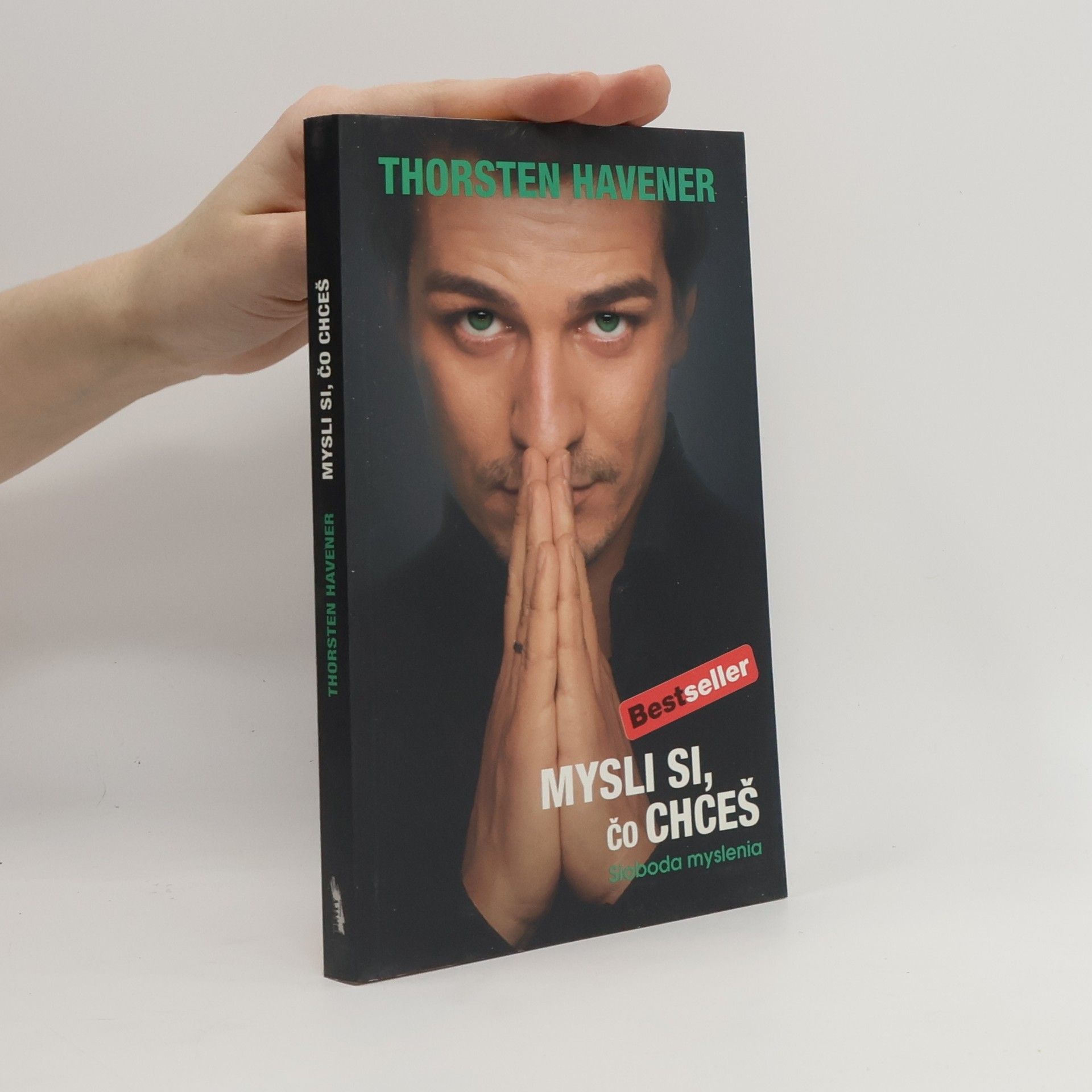 Thorsten Havener Mysli si, čo chceš. Sloboda myslenia