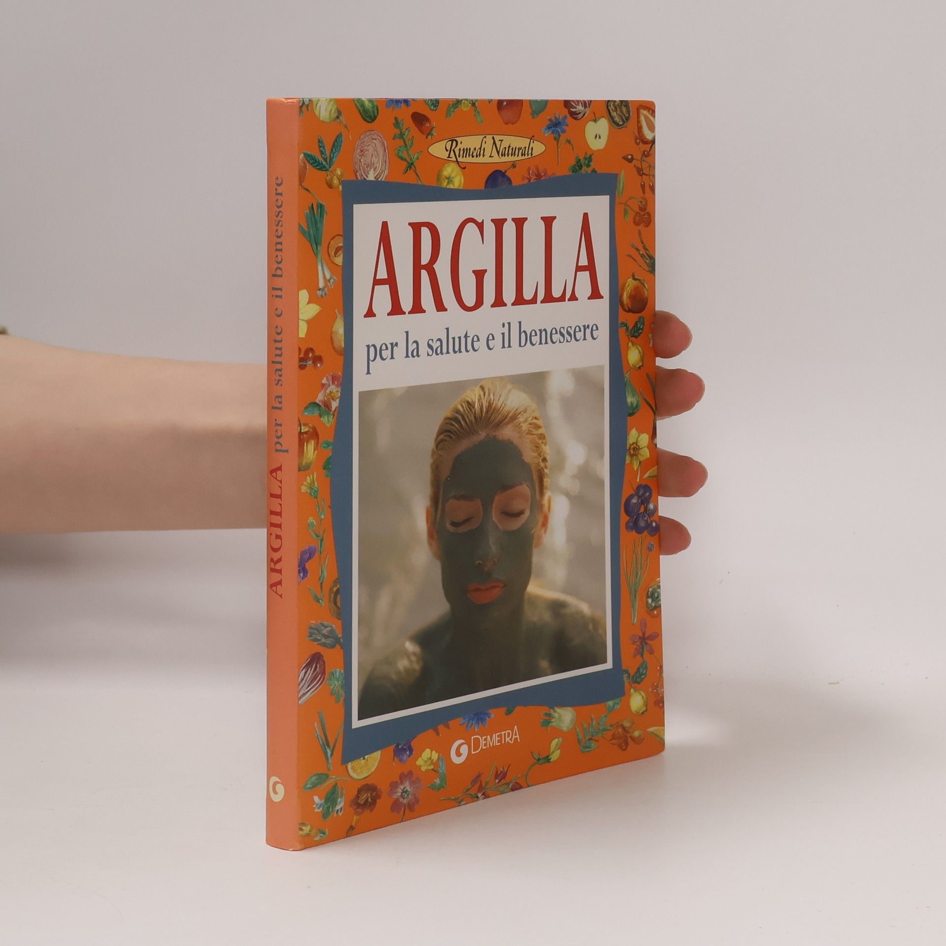 Erasmo Buzzacchi Rimedi Naturali: Argilla. Per la salute e il benessere