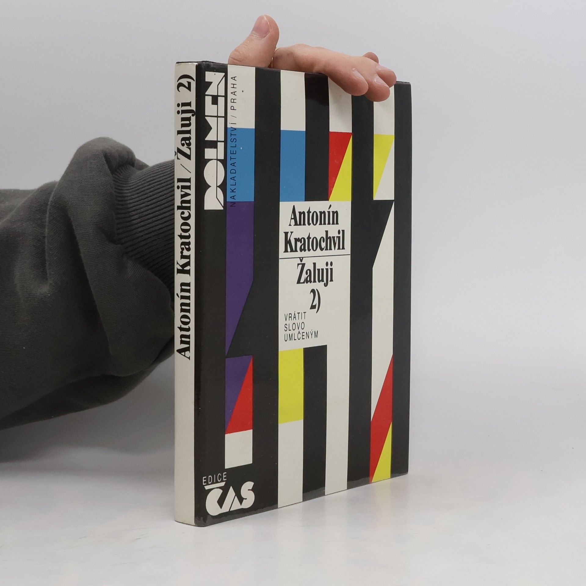 Antonín Kratochvil Žaluji 2) Vrátit slovo umlčeným