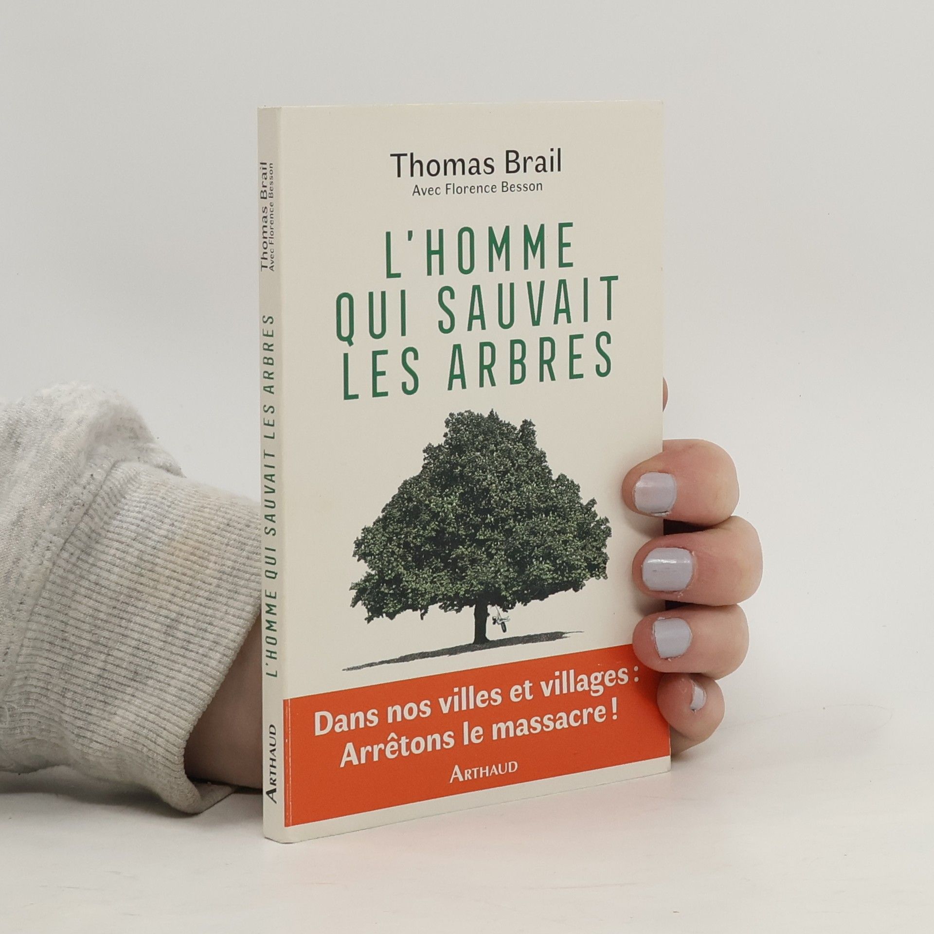 Thomas Brail L'homme qui sauvait les arbres