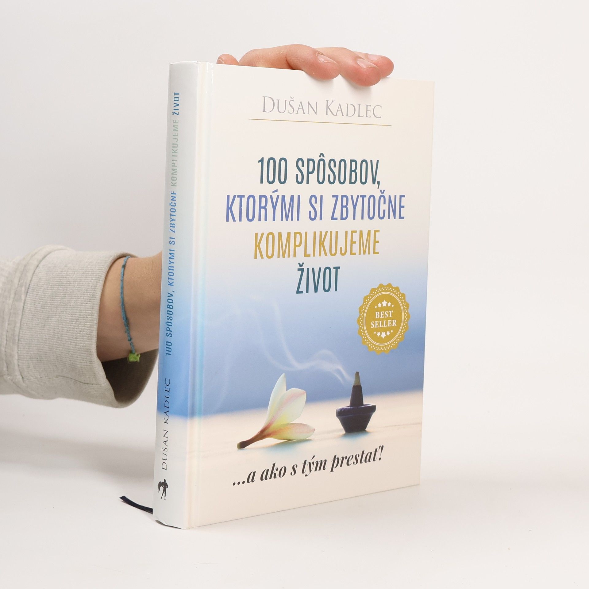 Dušan Kadlec 100 spôsobov, ktorými si zbytočne komplikujeme život