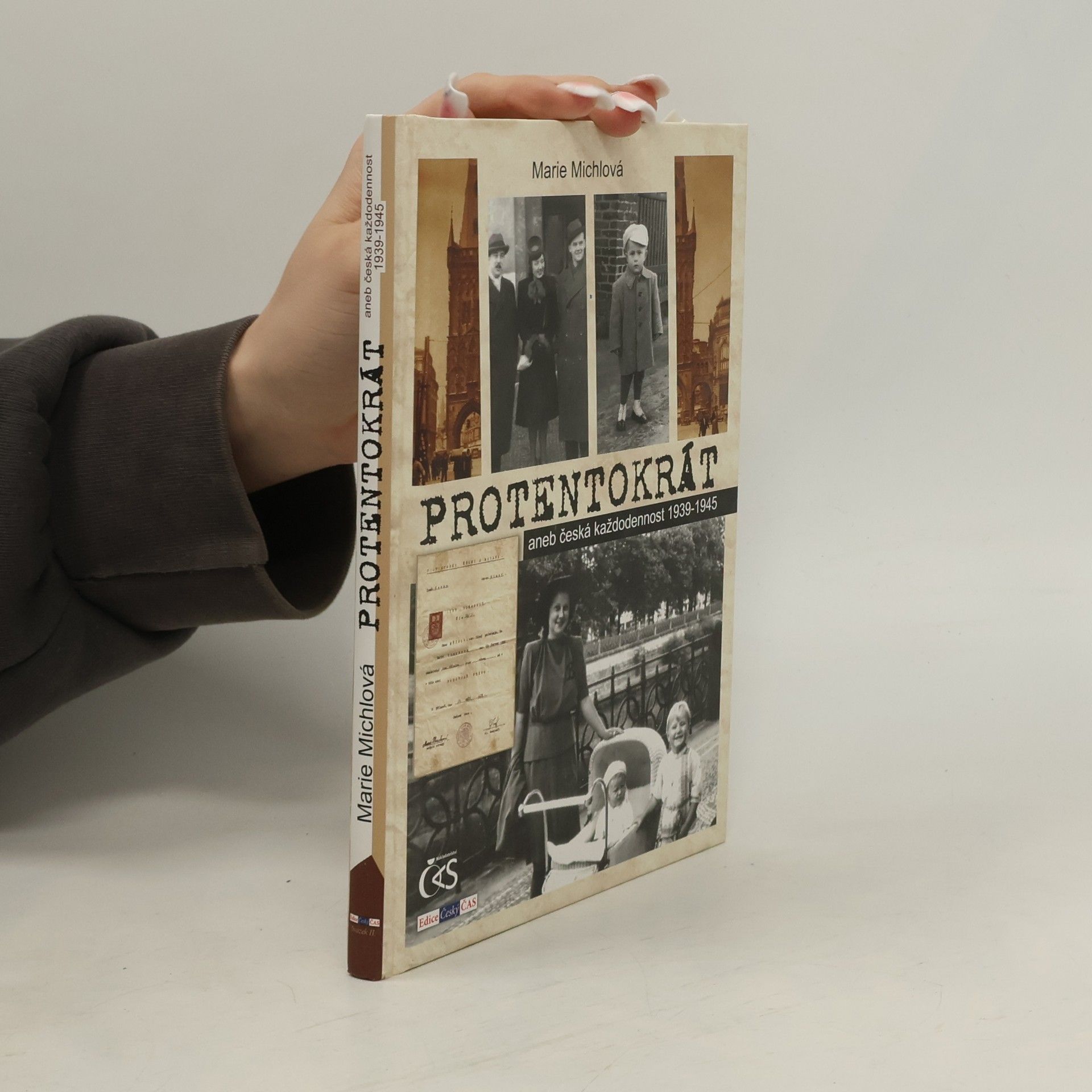 Marie Michlová Protentokrát, aneb, Česká každodennost 1939-1945