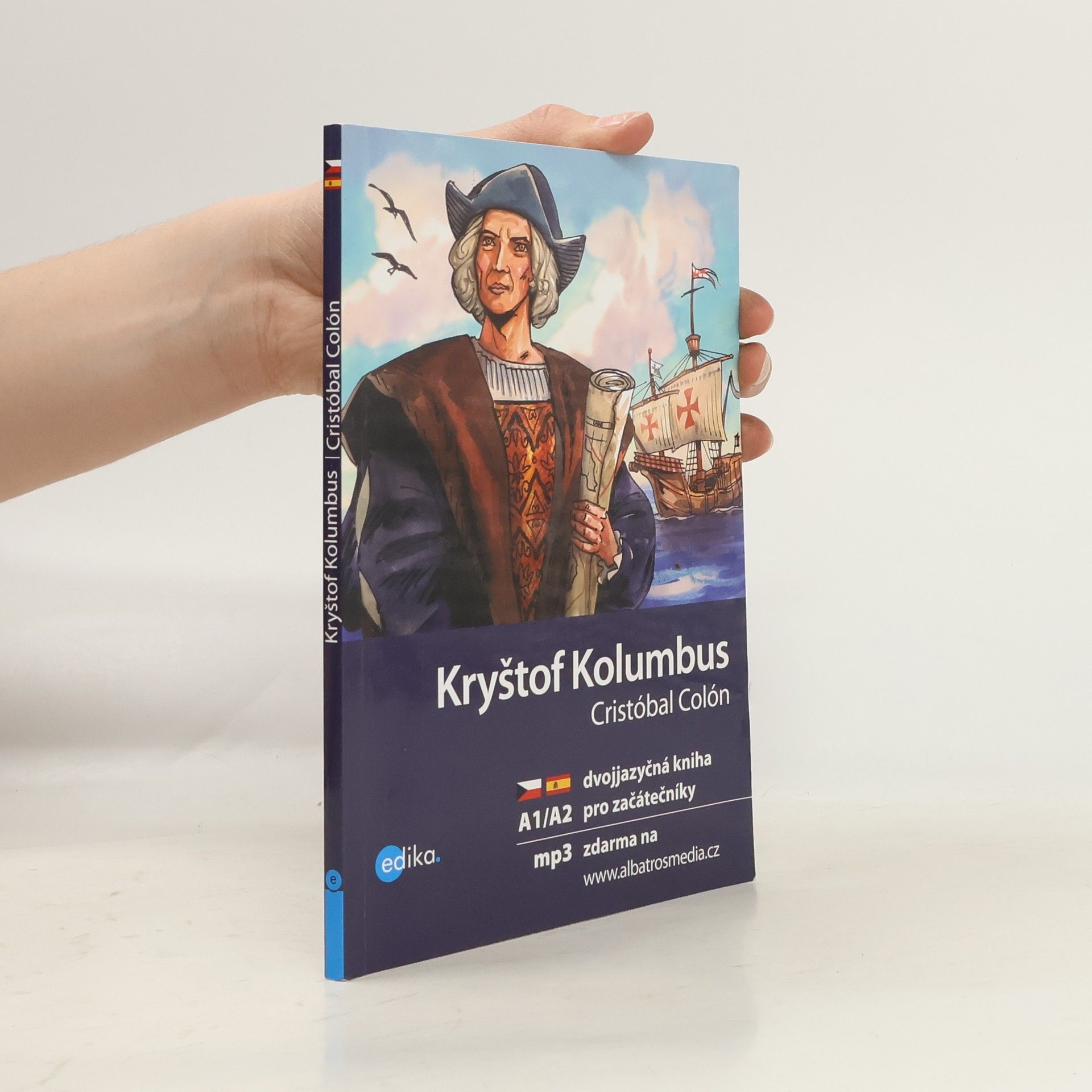 Eliška Jirásková Kryštof Kolumbus: Objevení Nového světa. Cristóbal Colón: El descubrimiento del Nuevo mundo