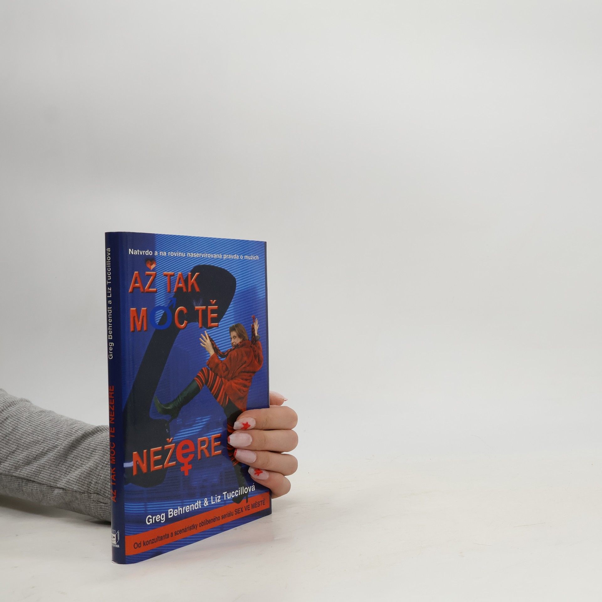 Greg Behrendt Až tak moc tě nežere