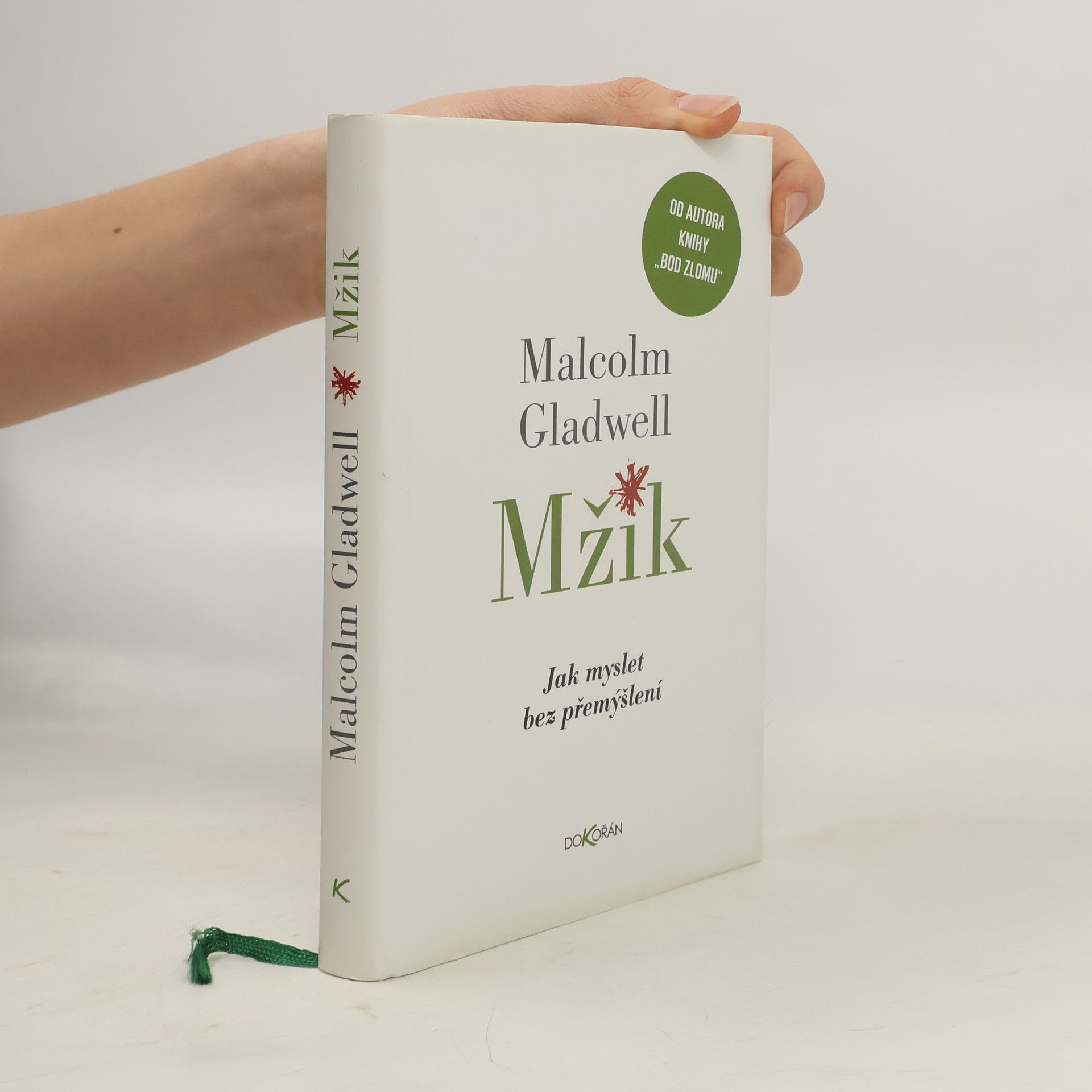 Malcolm Gladwell Mžik: Jak myslet bez přemýšlení