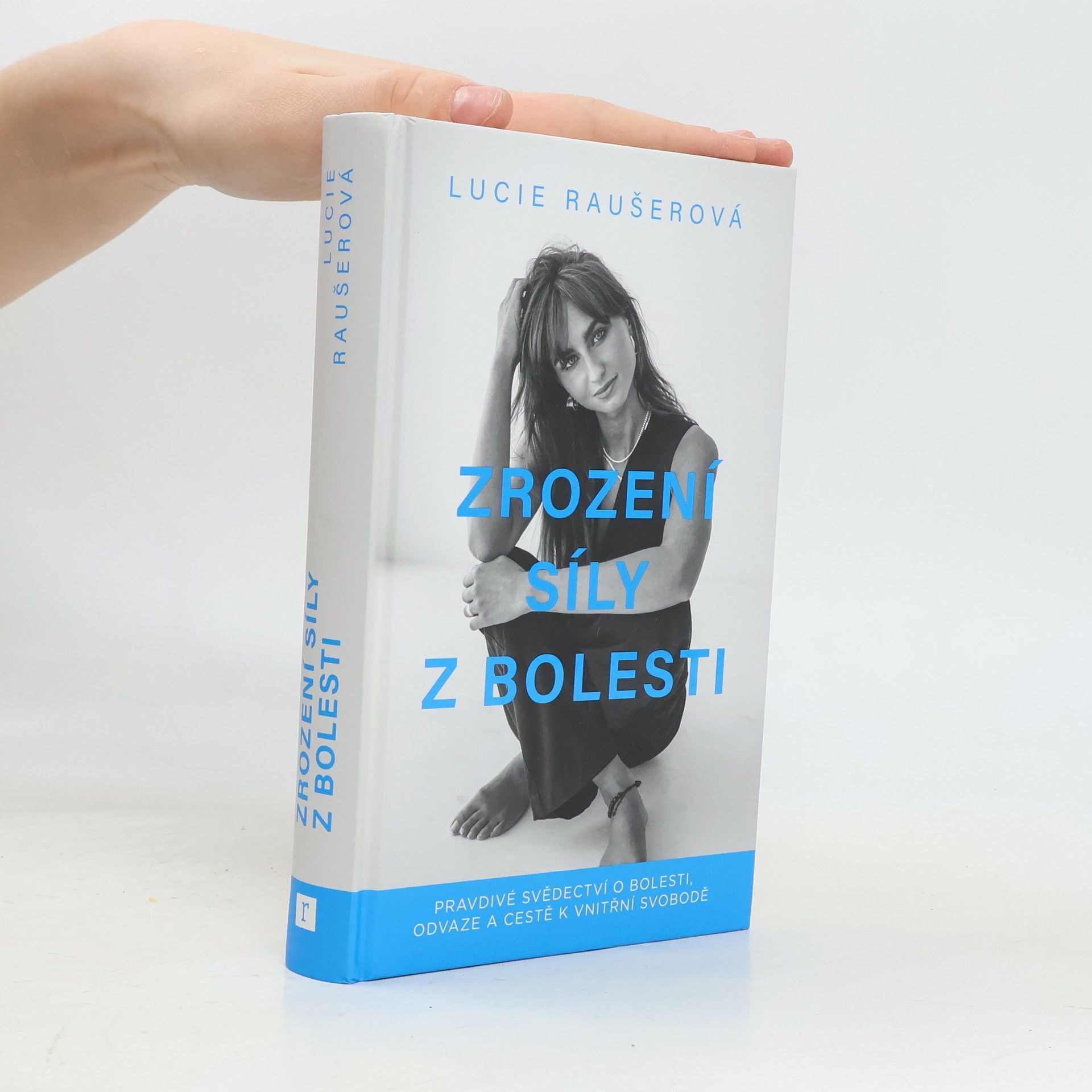 Lucie Raušerová Zrození síly z bolesti