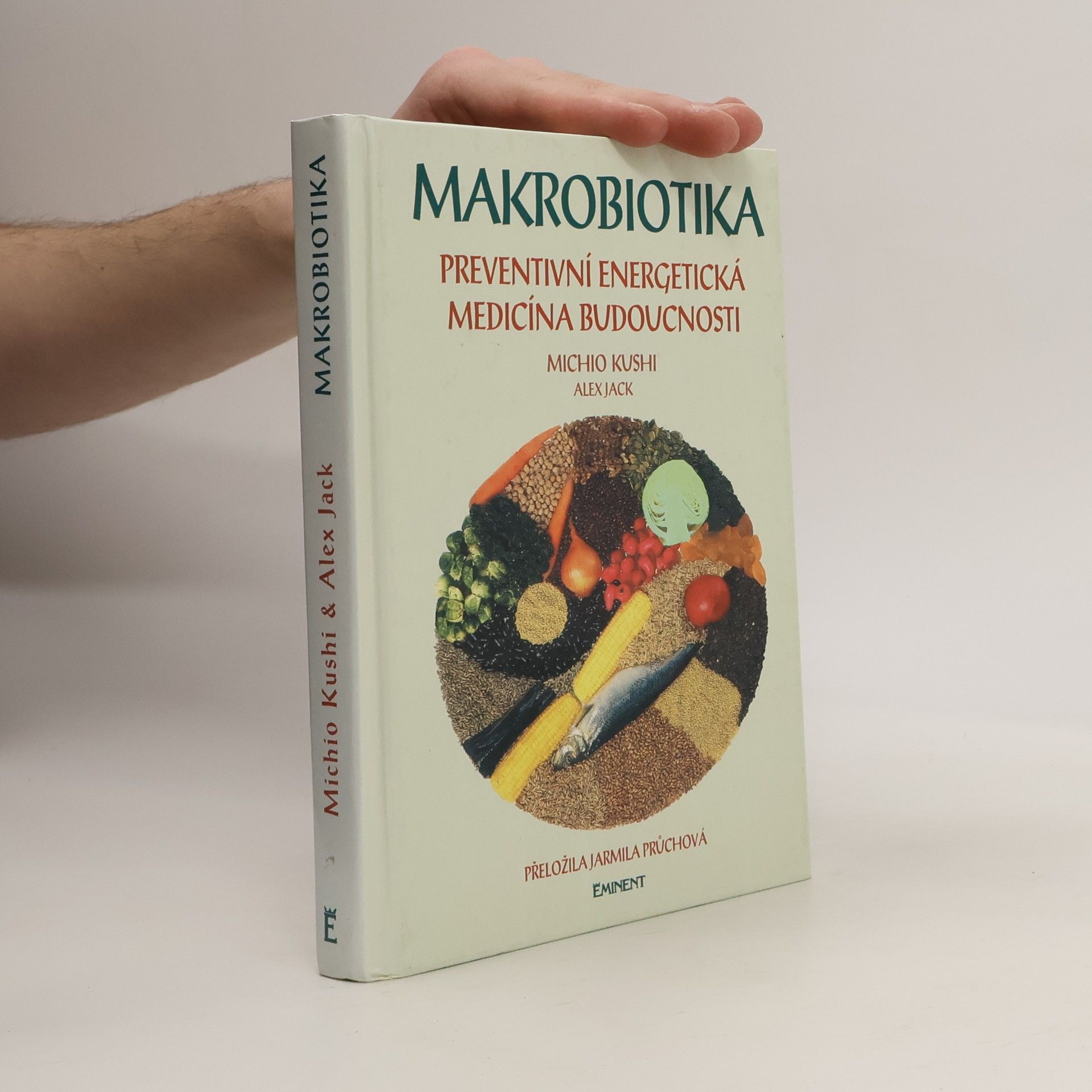 Michio Kushi Makrobiotika. Preventivní energetická medicína budoucnosti