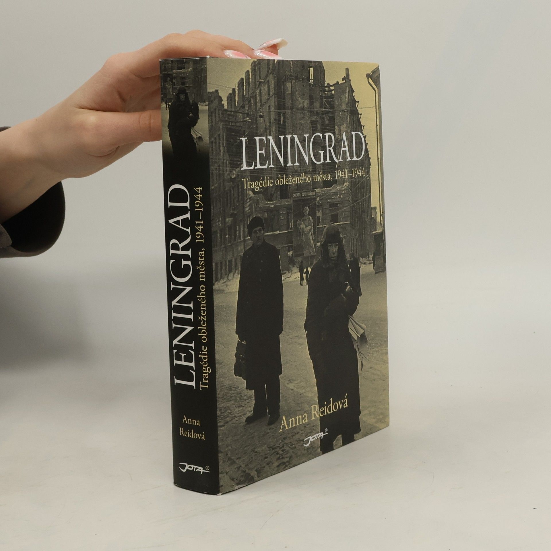 Anna Reid Leningrad : tragédie obleženého města, 1941-1944