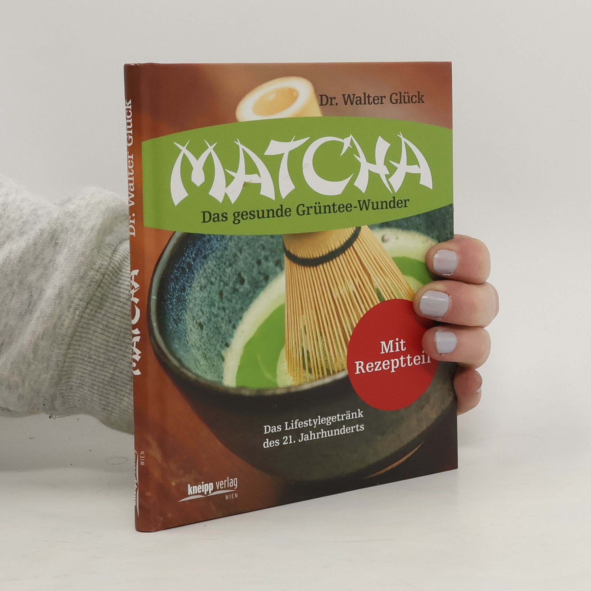 Walter Glück Matcha. Das gesunde Grüntee-Wunder