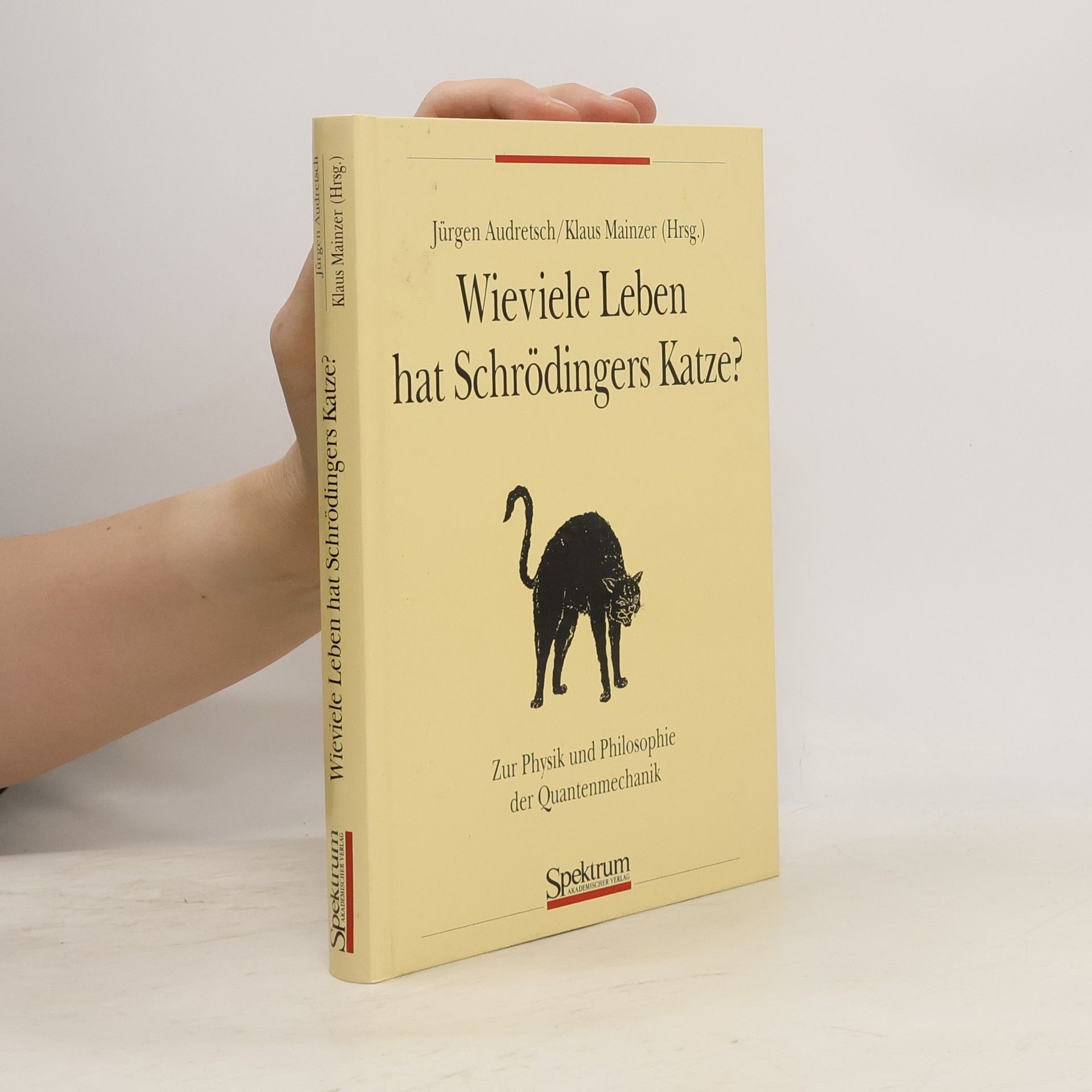 Jürgen Audretsch Wieviele Leben hat Schrödingers Katze?