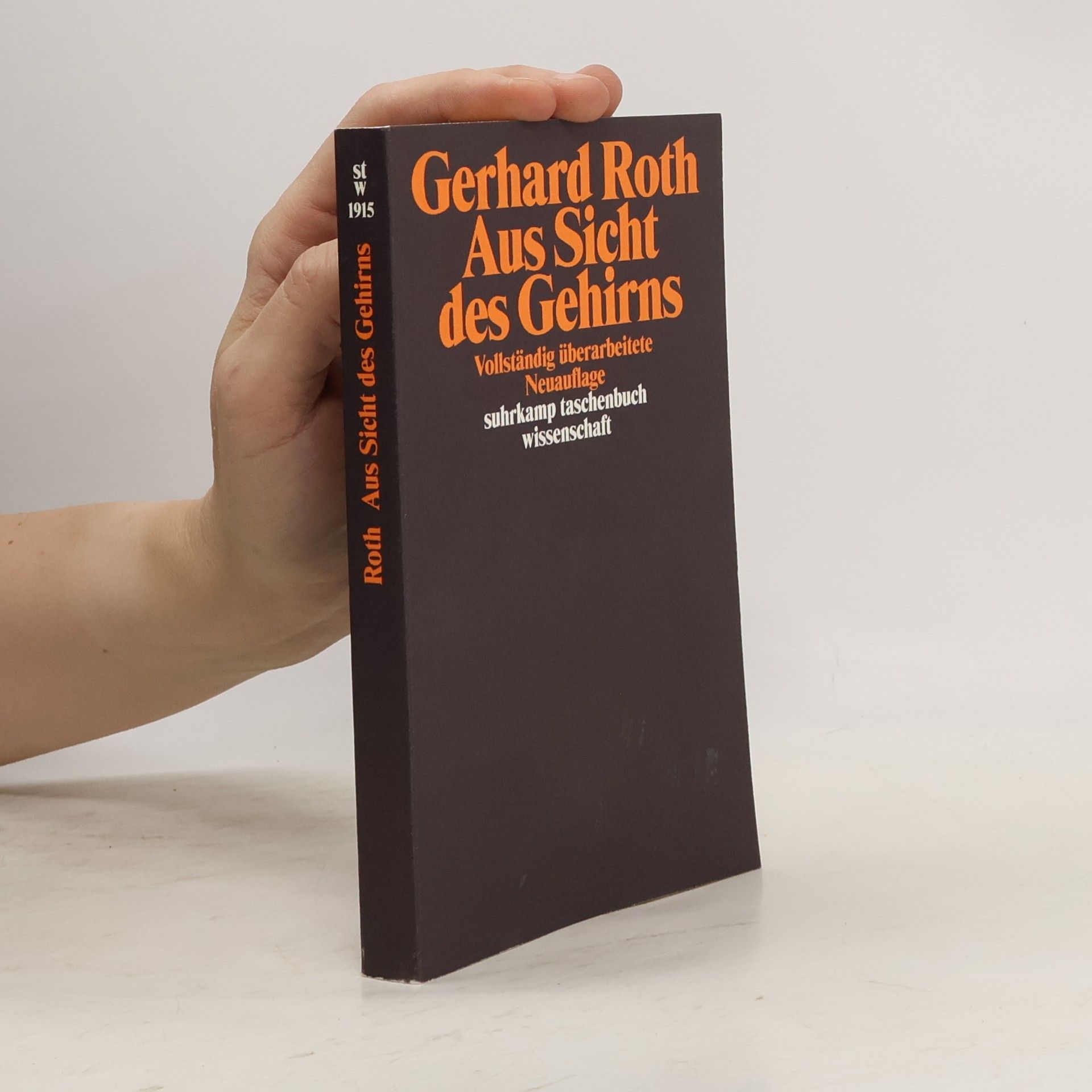 Gerhard Roth Aus Sicht des Gehirns