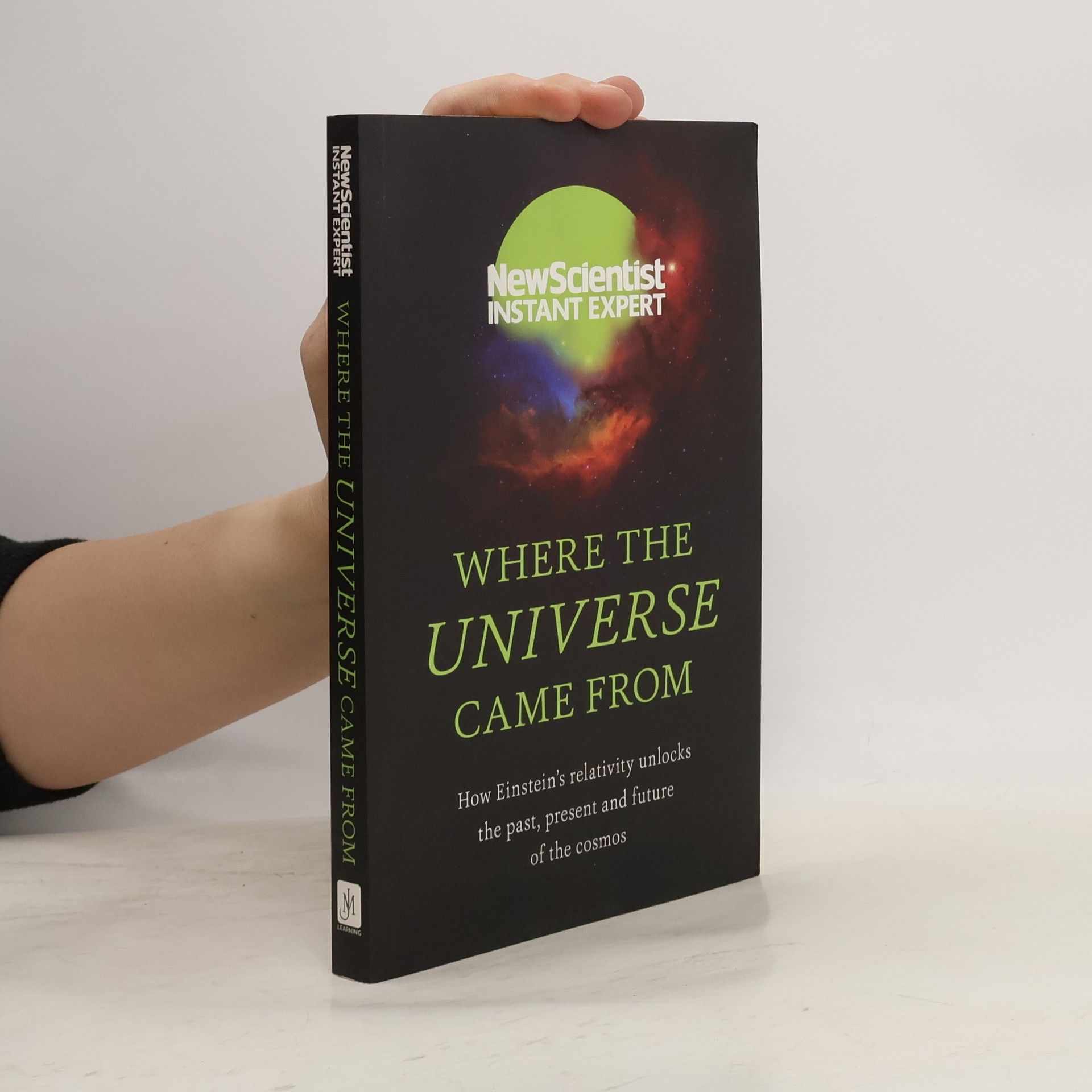 New Scientist New Scientist Instant Expert: Where the Universe Came From