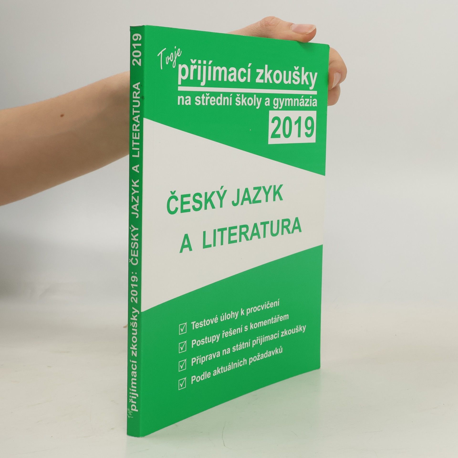 Autorenkollektiv Tvoje přijímací zkoušky 2019 na střední školy a gymnázia. Český jazyk a literatura