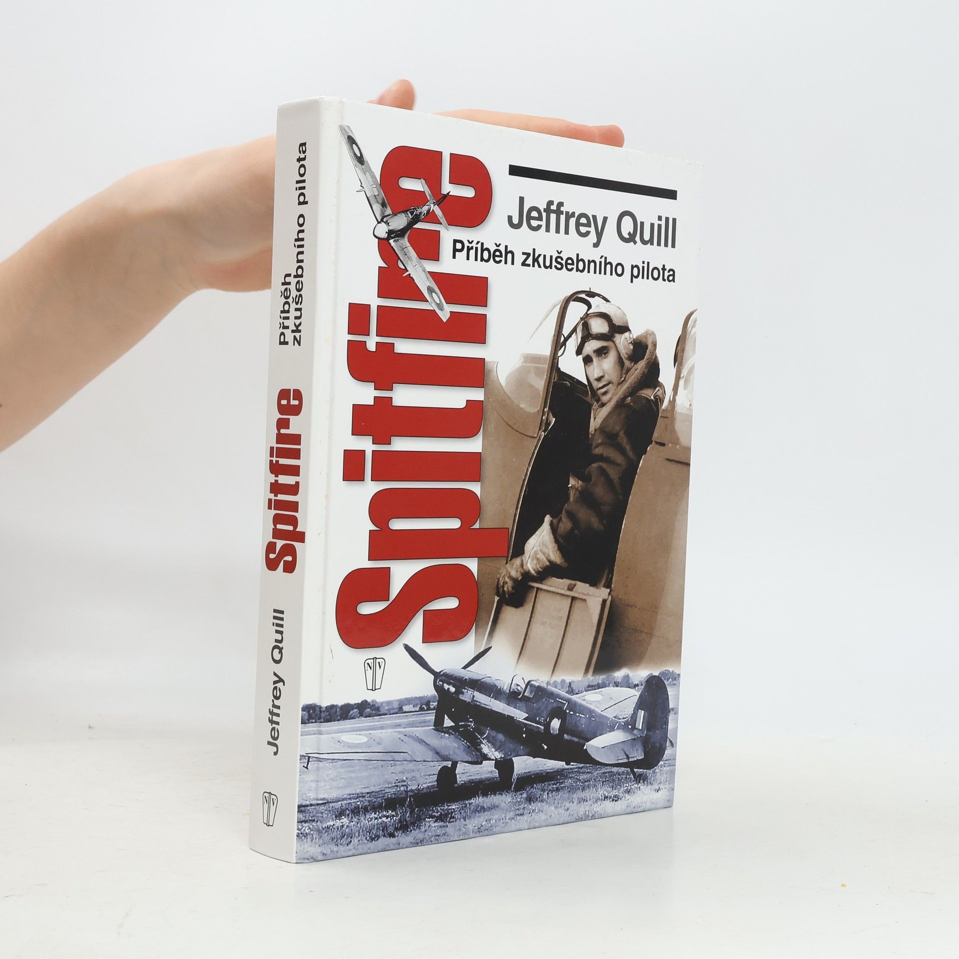 Jeffrey Quill Spitfire. Příběh zkušebního pilota