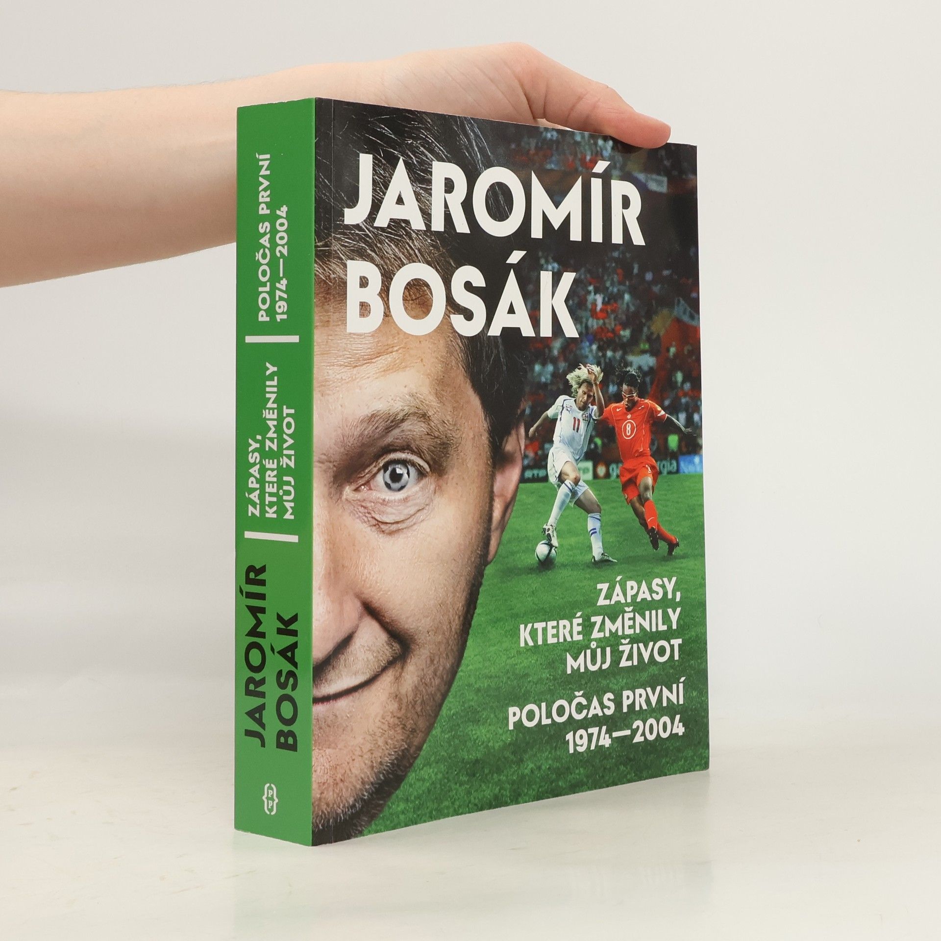 Jaromír Bosák Zápasy, které změnily můj život. Poločas první 1974-2004