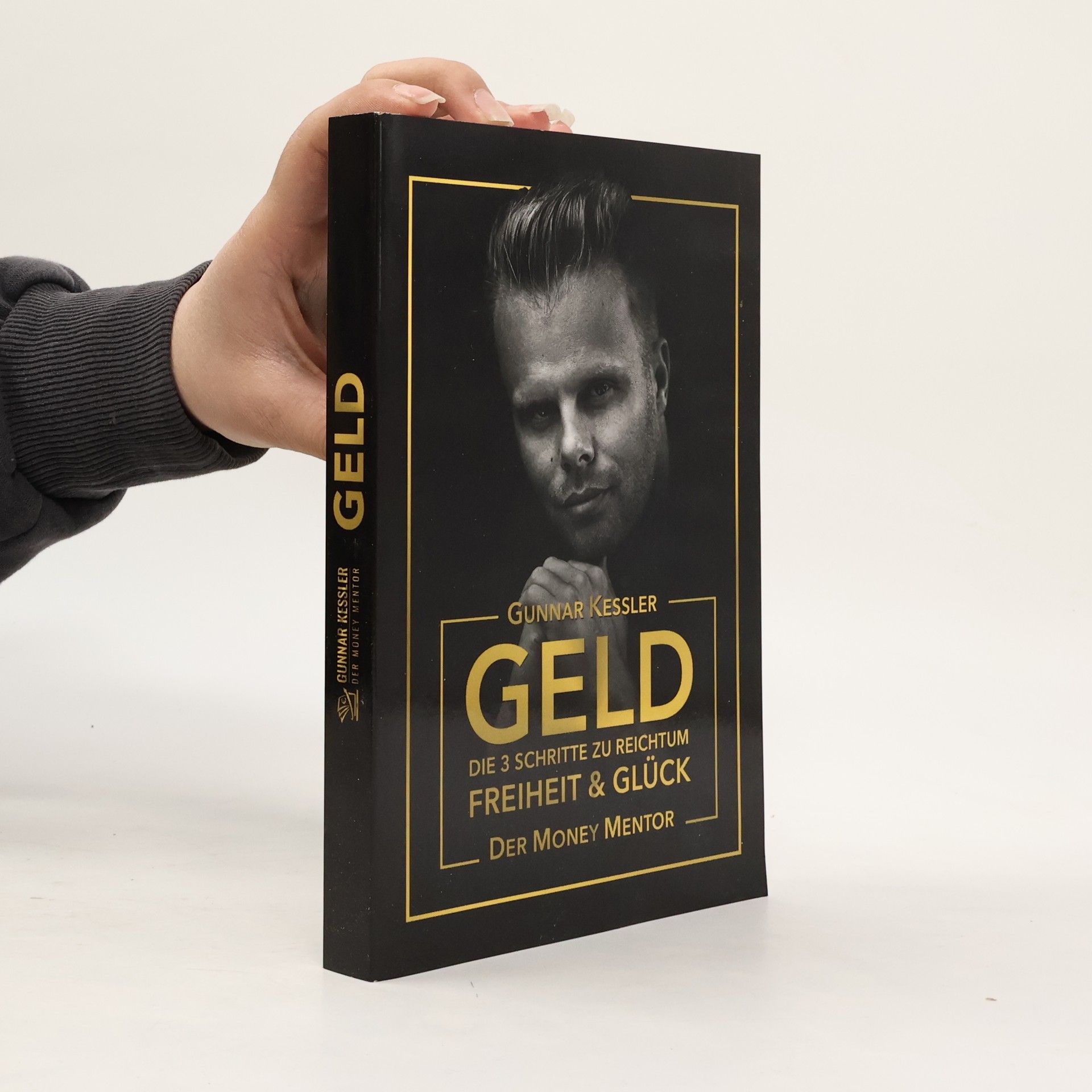 Geld. Die 3 Schritte zu reichtum Freiheit & Glück