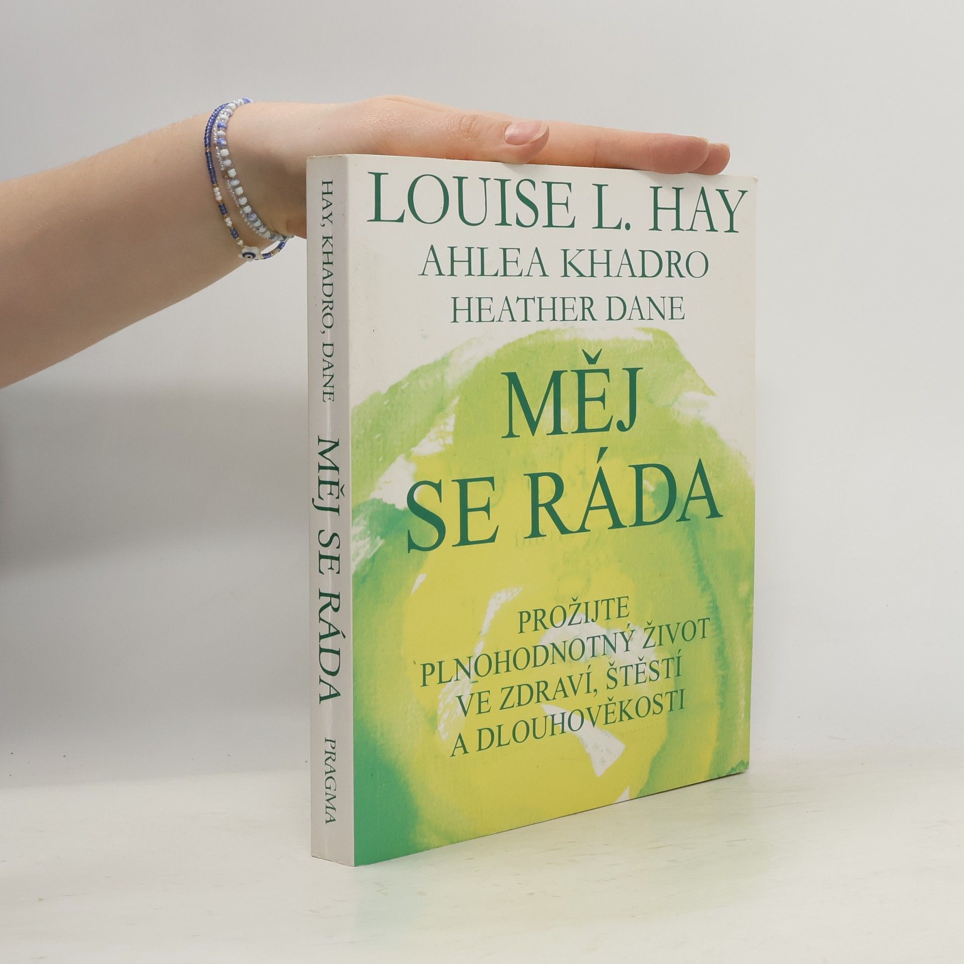 Měj se ráda: Prožijte plnohodnotný život ve zdraví, štěstí a dlouhověkosti