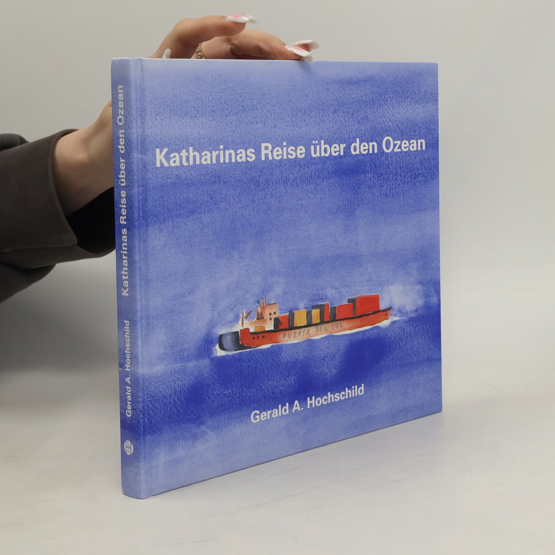 Gerald A. Hochschild Katharinas Reise über den Ozean