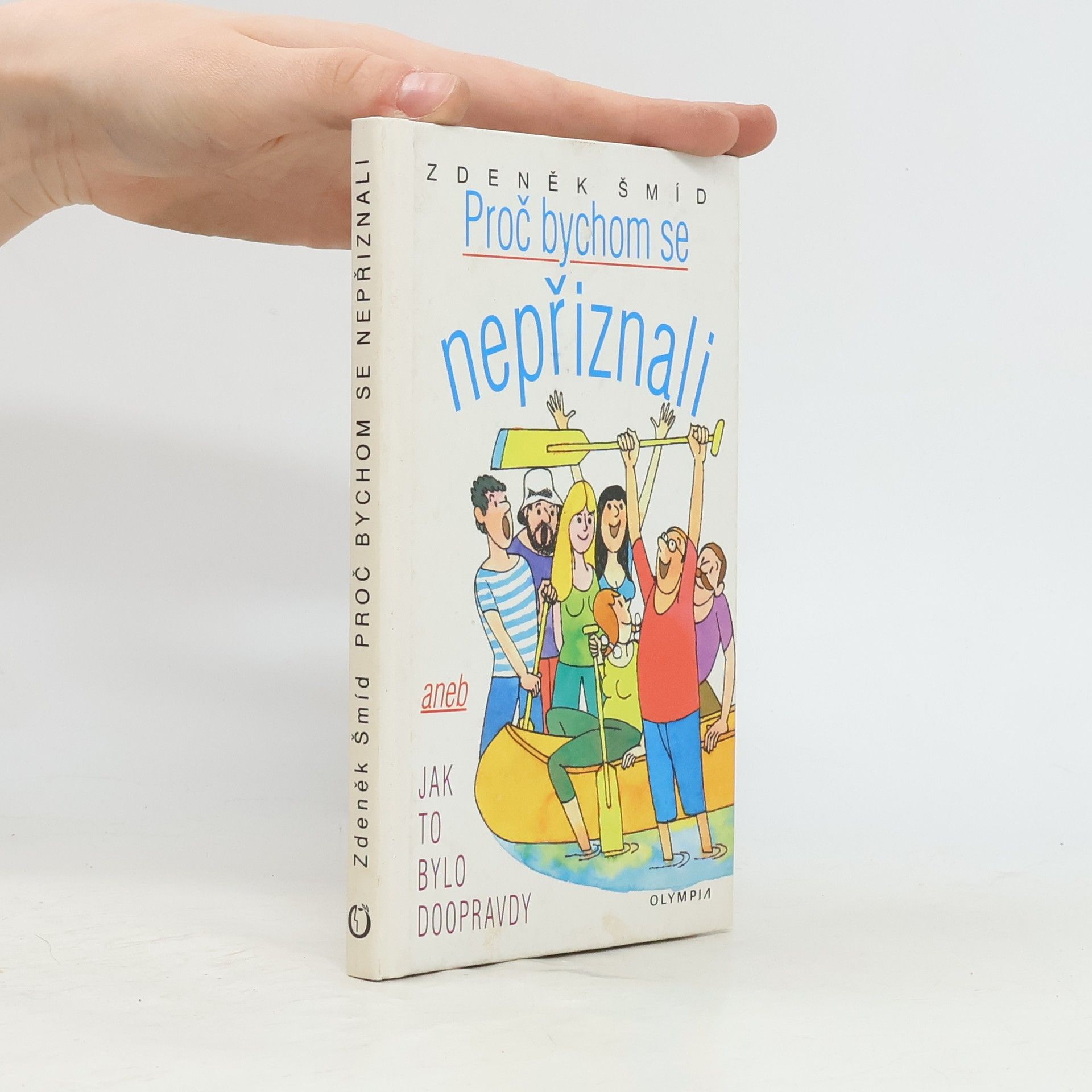 Zdeněk Šmíd Proč bychom se nepřiznali aneb Jak to bylo doopravdy