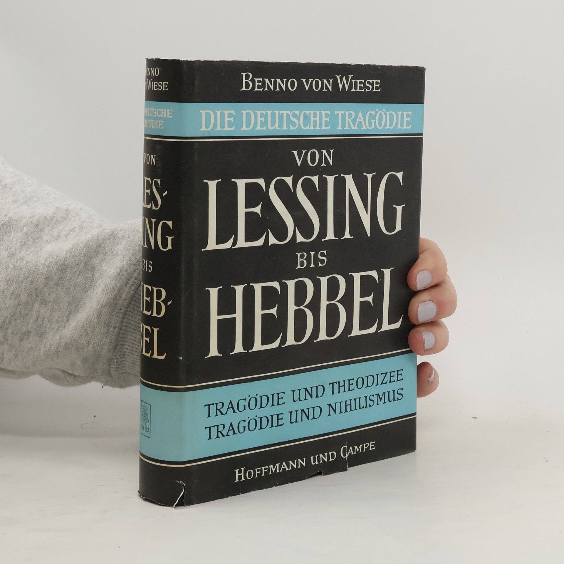 Benno von Wiese Die deutsche Tragödie von Lessing bis Hebbel