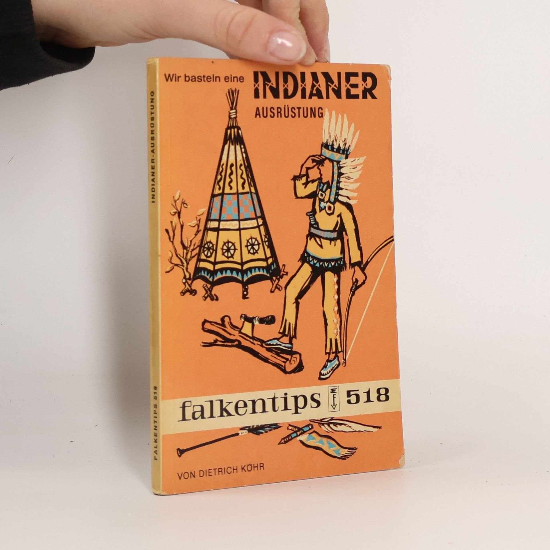 Dietrich Köhr Wir bastein eine Indianer