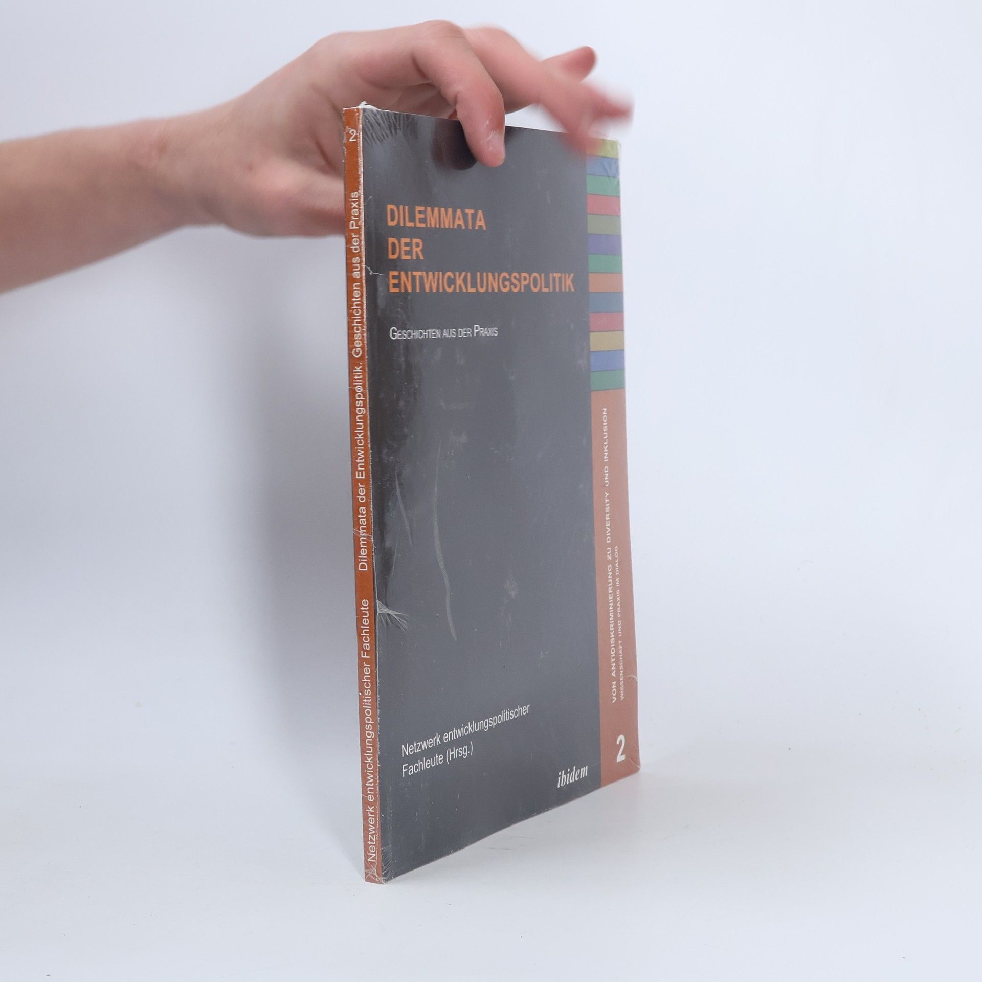 Netzwerk entwicklungspolitischer Fachleute Von Antidiskriminierung zu Diversity und Inklusion Wissenschaft und Praxis im Dialog - 2: Dilemmata der Entwicklungspolitik