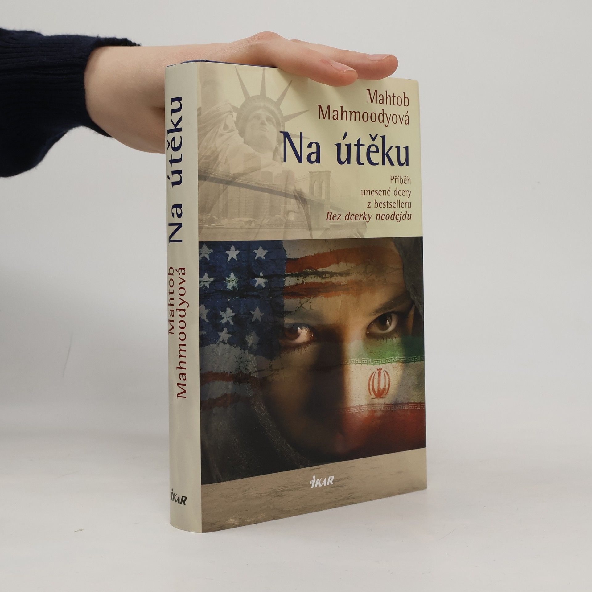 Mahtob Mahmoody Na útěku. Příběh unesené dcery z bestselleru Bez dcerky neodejdu