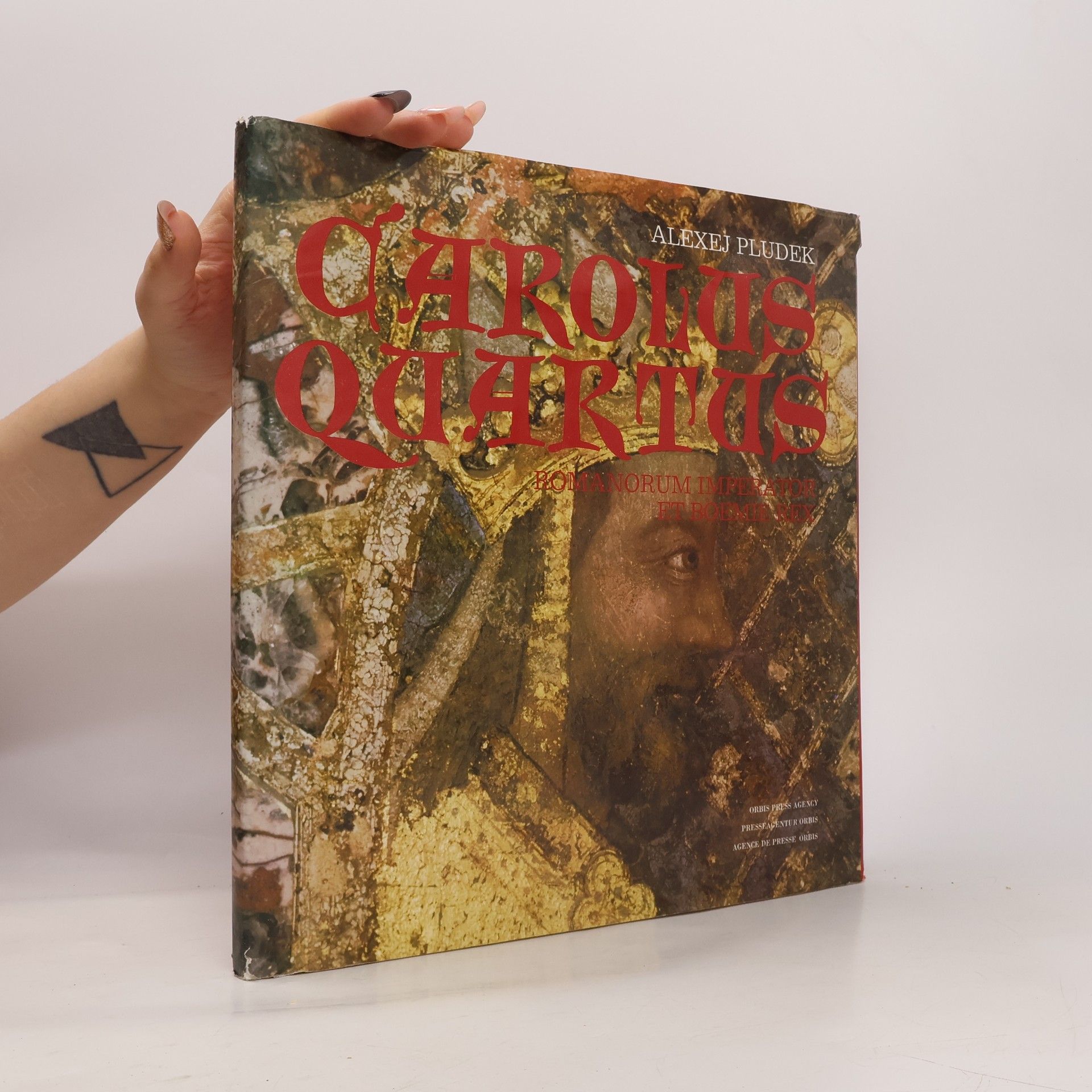 Alexej Pludek Carolus Quartus romanorum imperator et boemie rex. Římský císař a král Karel IV