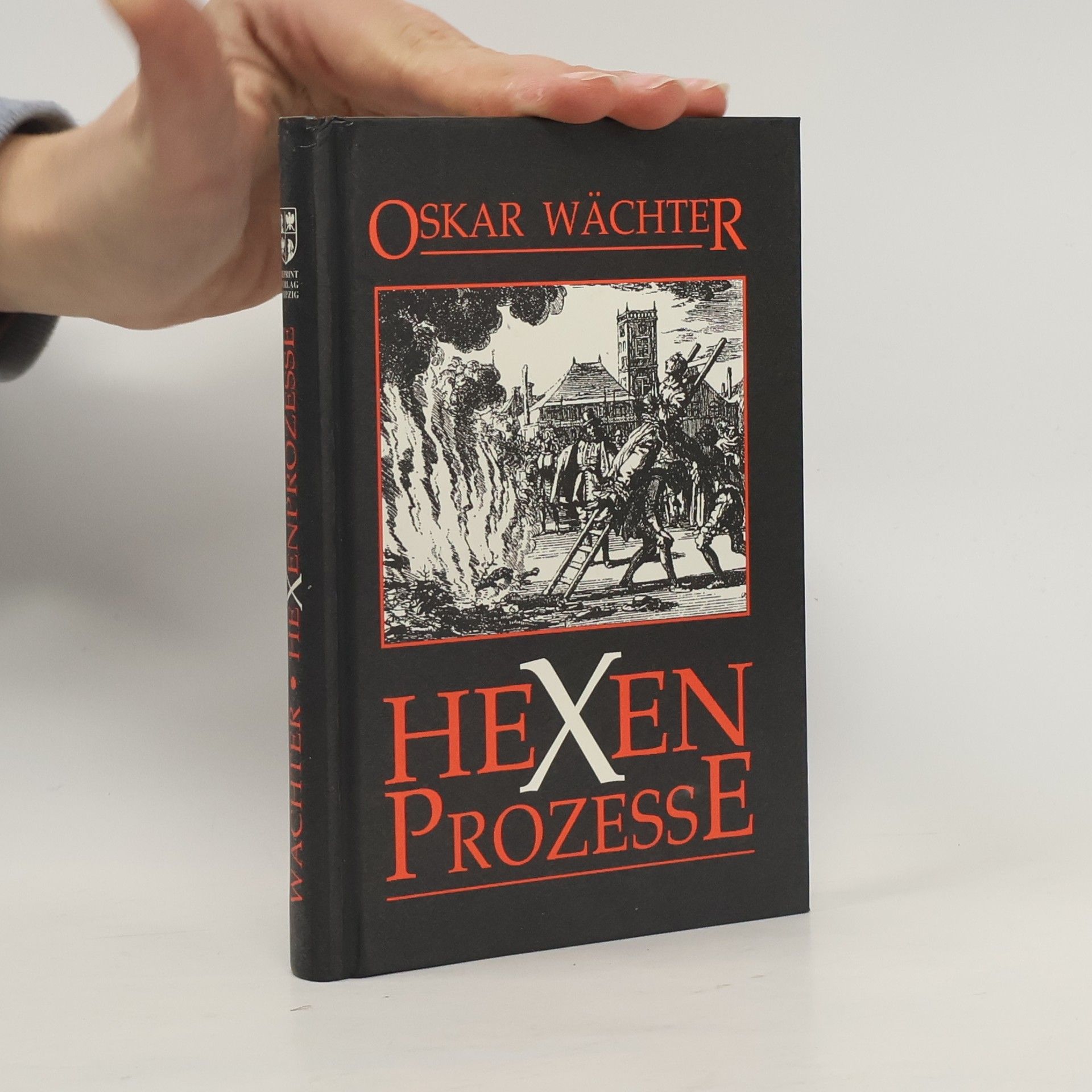 Oskar von Wächter Vehmgerichte und Hexenprozesse in Deutschland