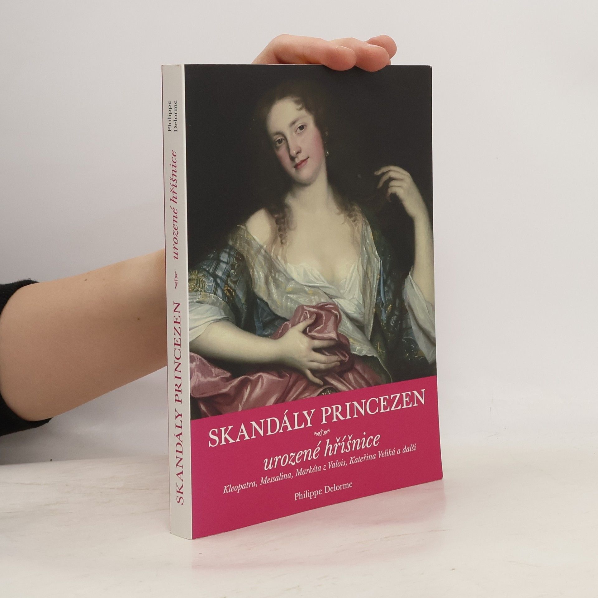 Philippe Delorme Skandály princezen: Urozené hříšnice