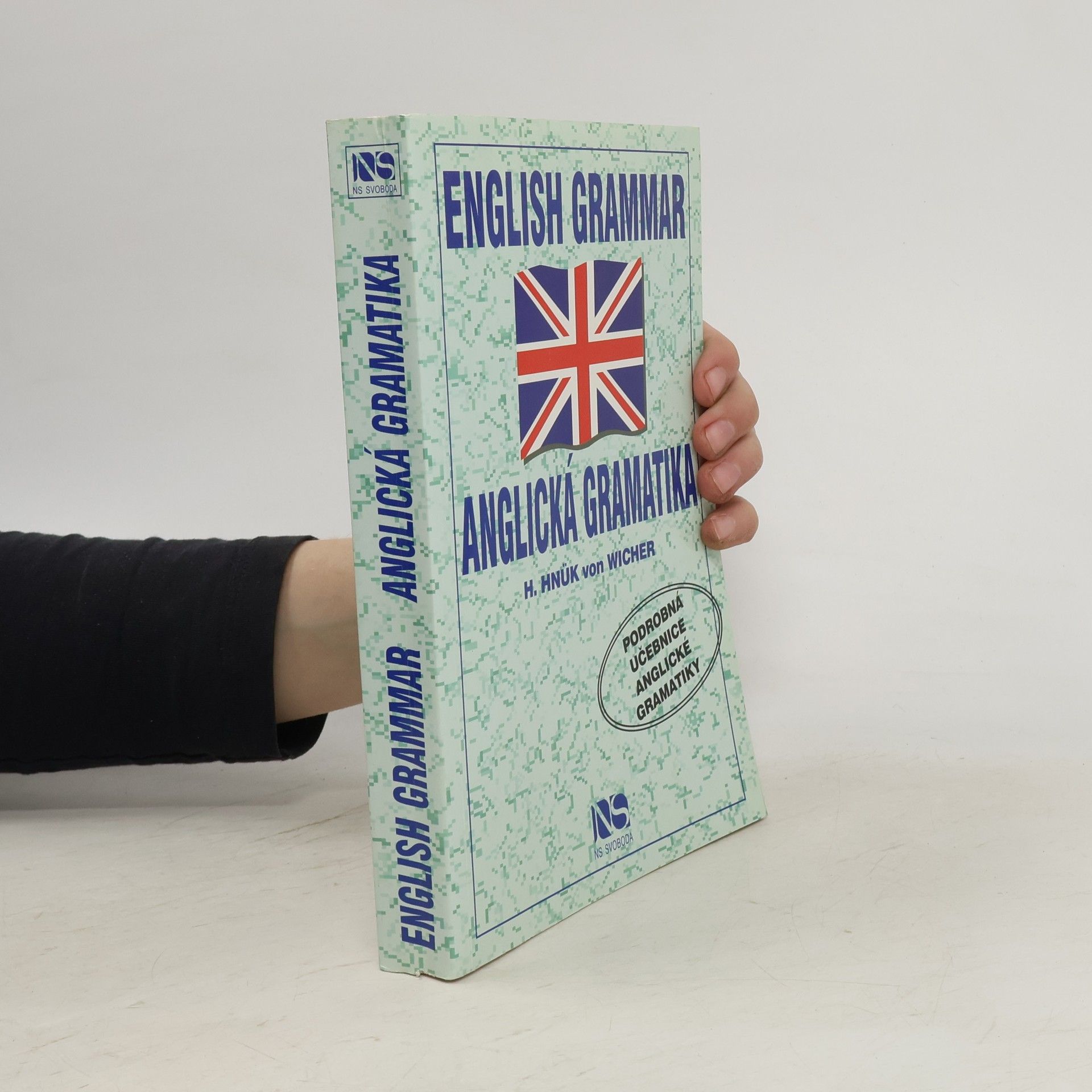 Helena Hnük von Wicher English Grammar - Anglická gramatika: Podrobná učebnice anglické gramatiky