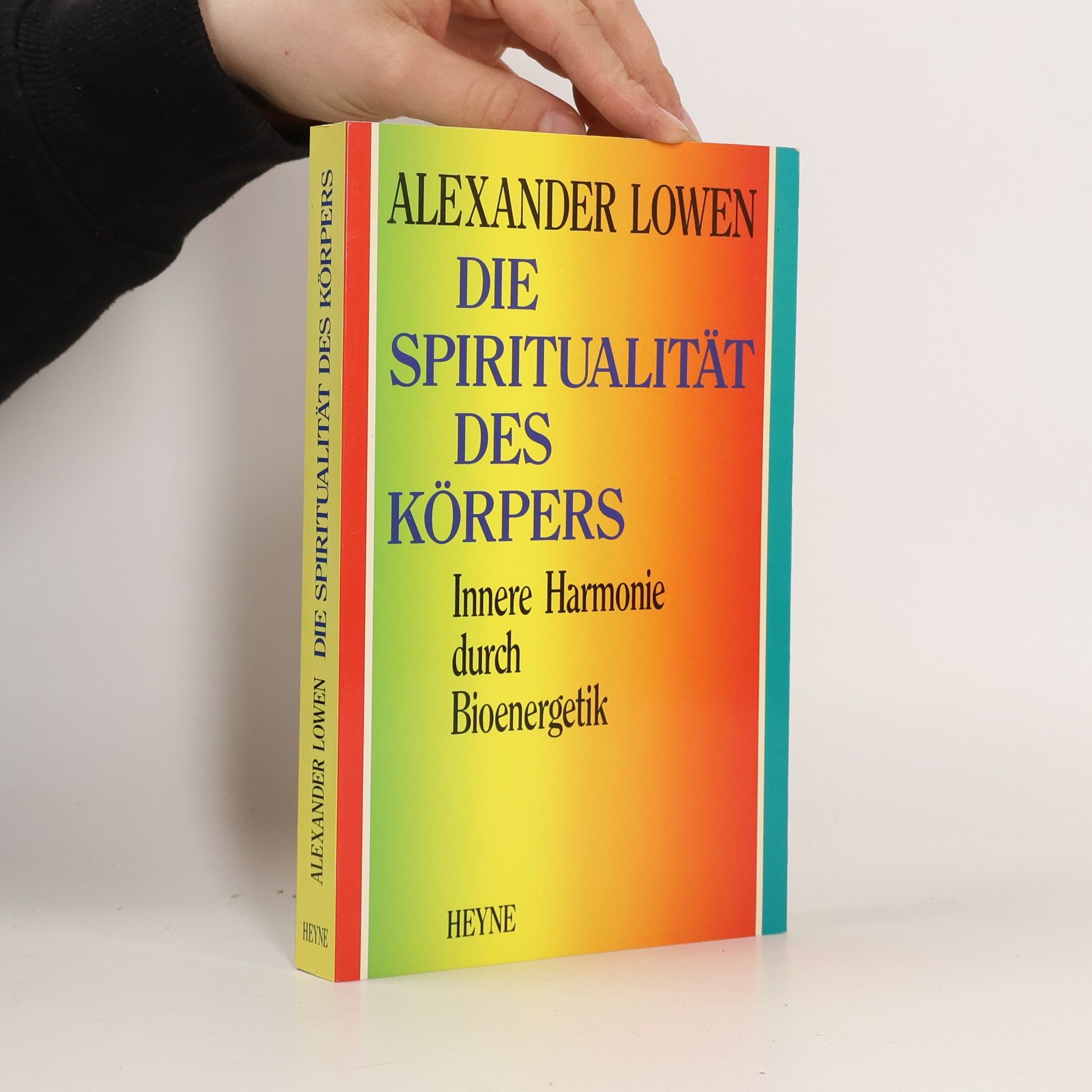 Alexander Lowen Die Spiritualität des Körpers