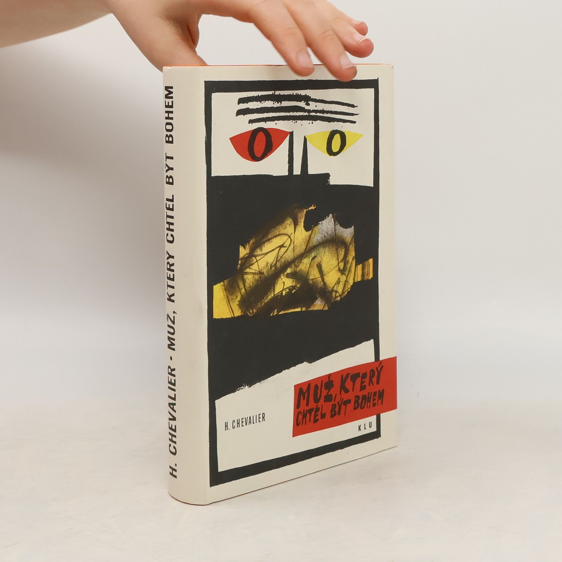 Haakon Chevalier Muž, který chtěl být bohem